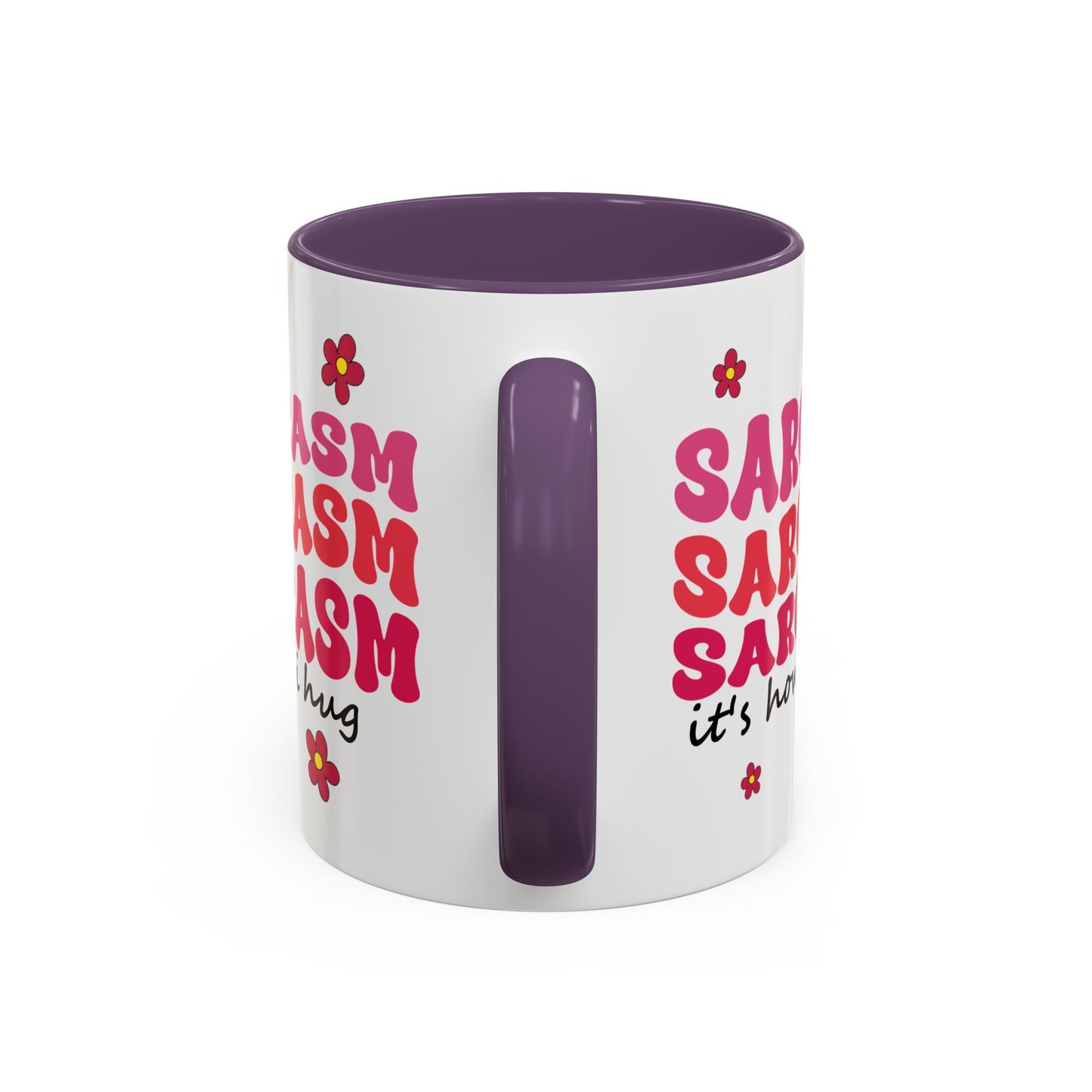 Sarcastic Accent Coffee Mug - "Sarcasm is how I hug" - Fun Gift for Self-Care, Motivation, & Celebrations