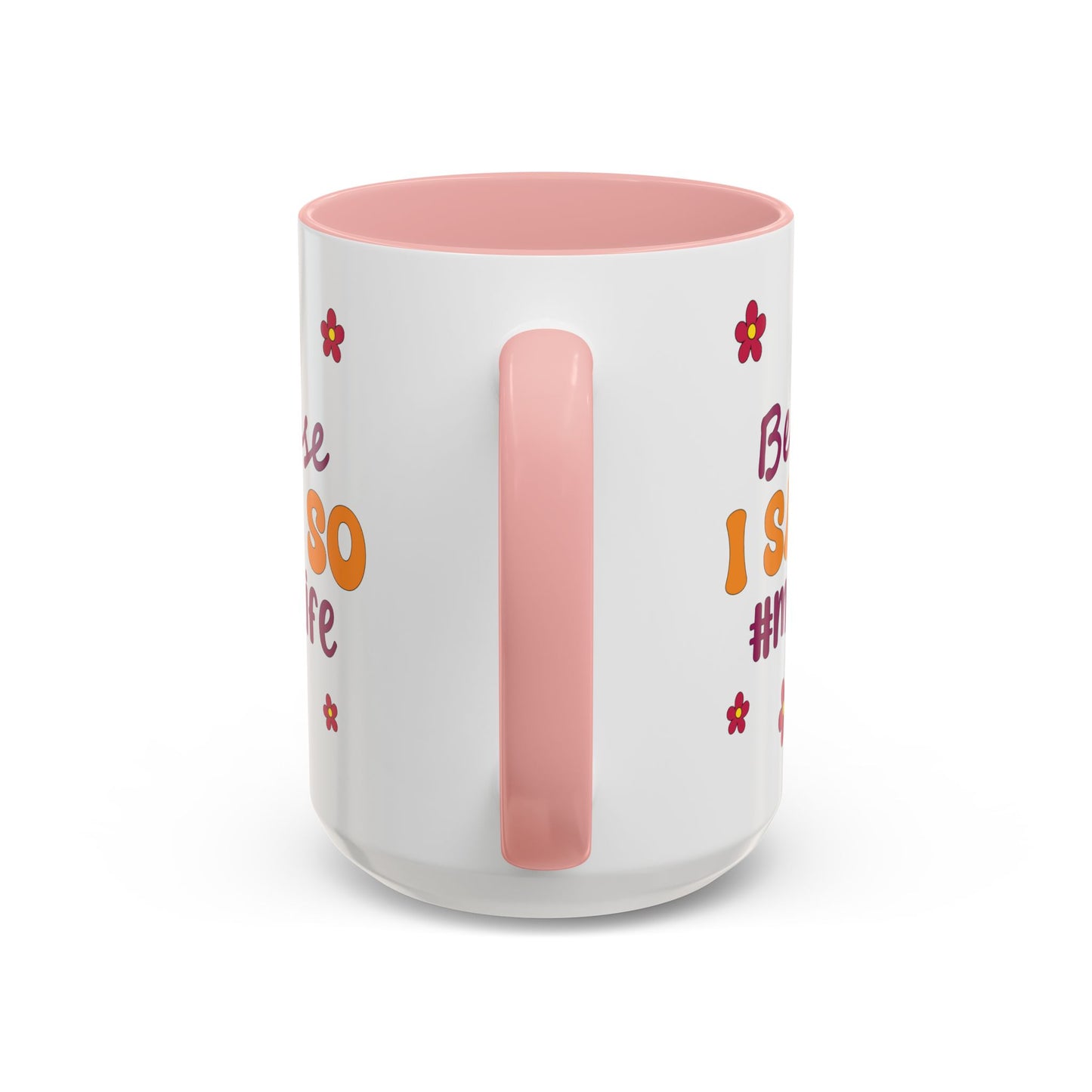 Sarcastic Accent Coffee Mug - "Because I said SO" - Fun Gift for Self-Care, Motivation, & Celebrations