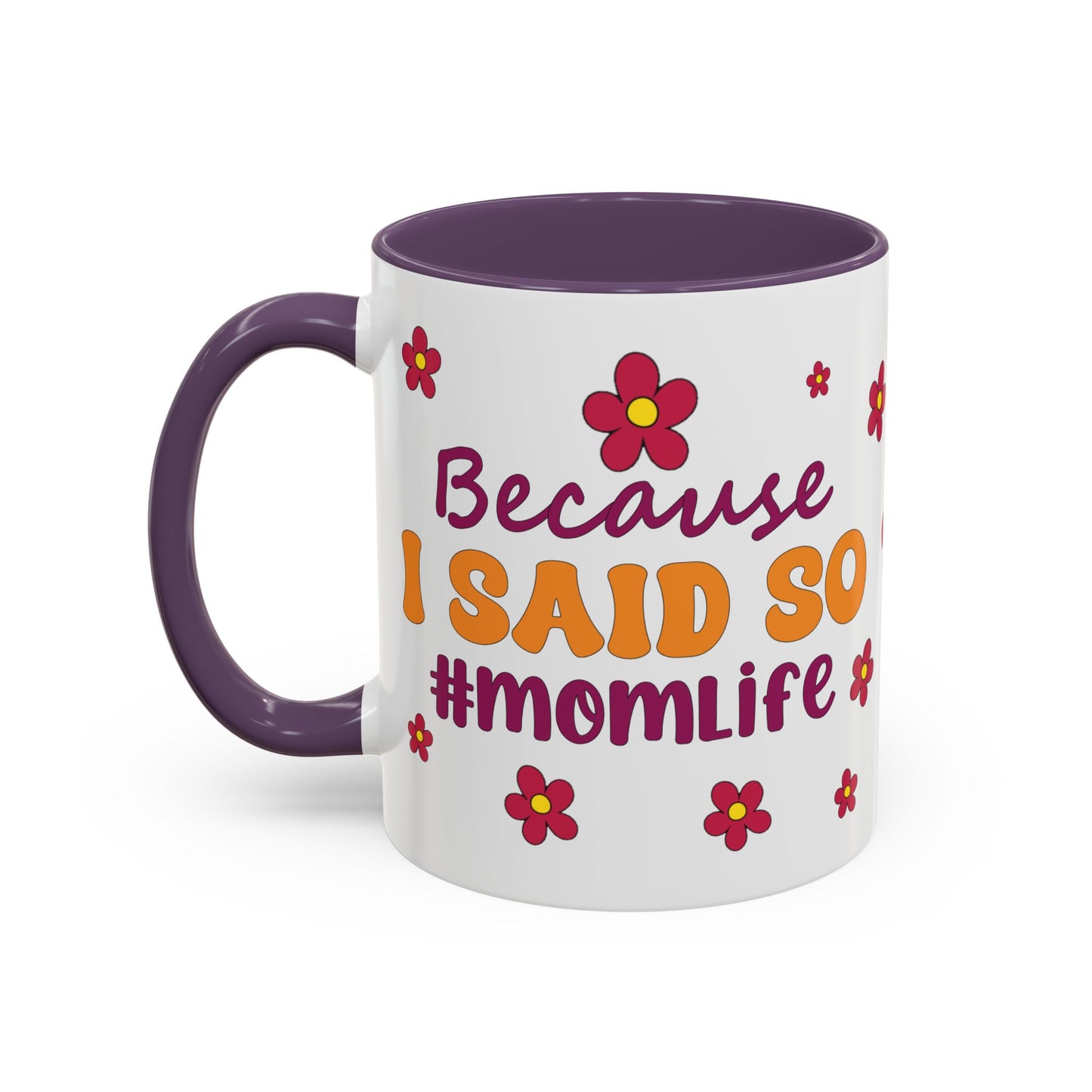 Sarcastic Accent Coffee Mug - "Because I said SO" - Fun Gift for Self-Care, Motivation, & Celebrations