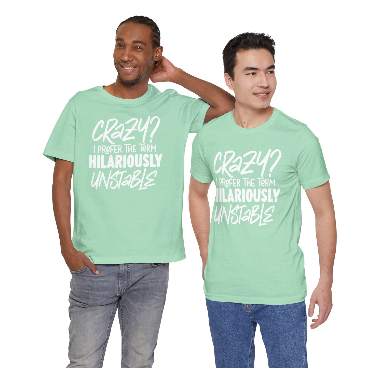 Sarcastic Tee - Hilariously Unstable Shirt (Light 2)