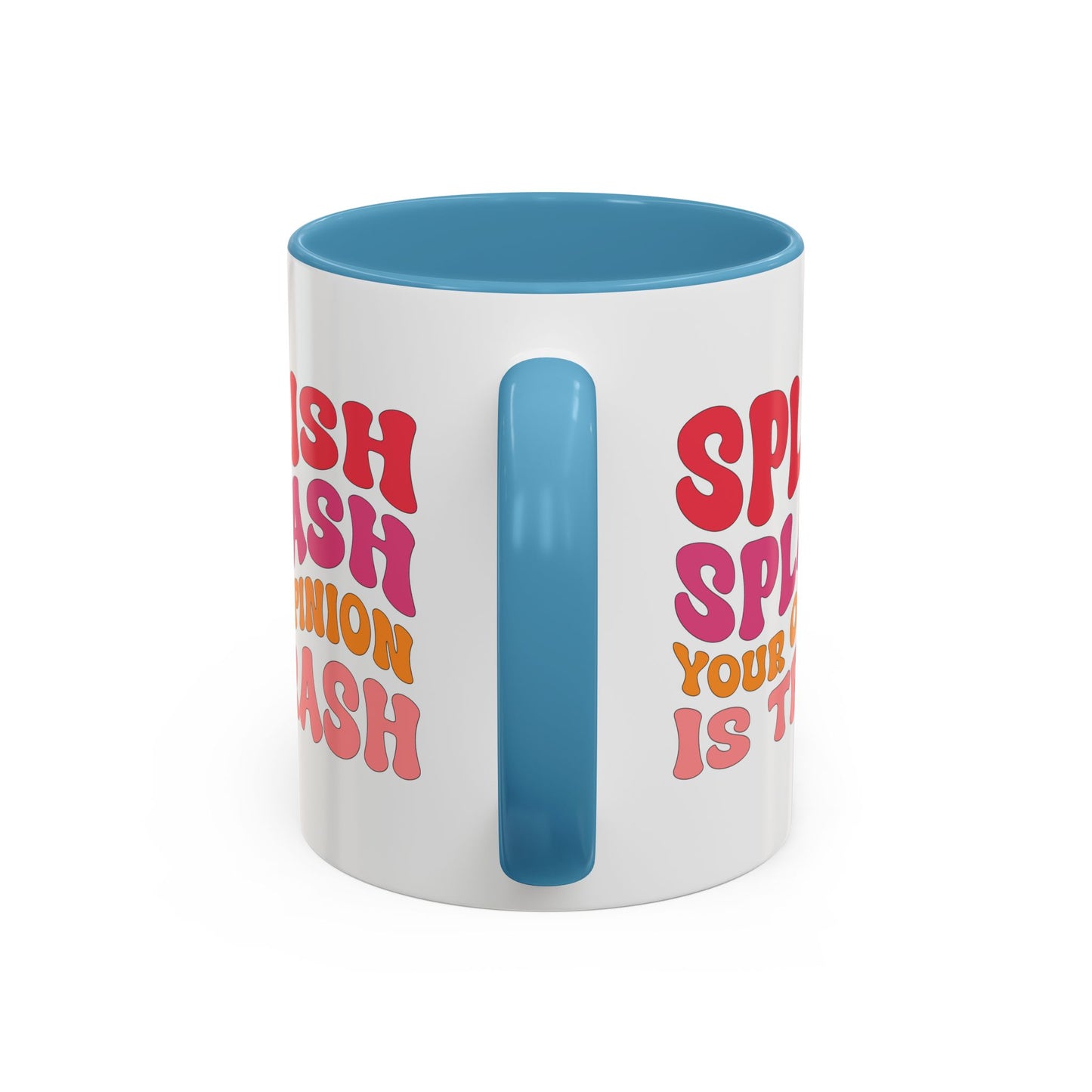 Sarcastic Accent Coffee Mug - "Splish Splash Your Opinion Is Trash" - Fun Gift for Self-Care, Motivation, & Celebrations