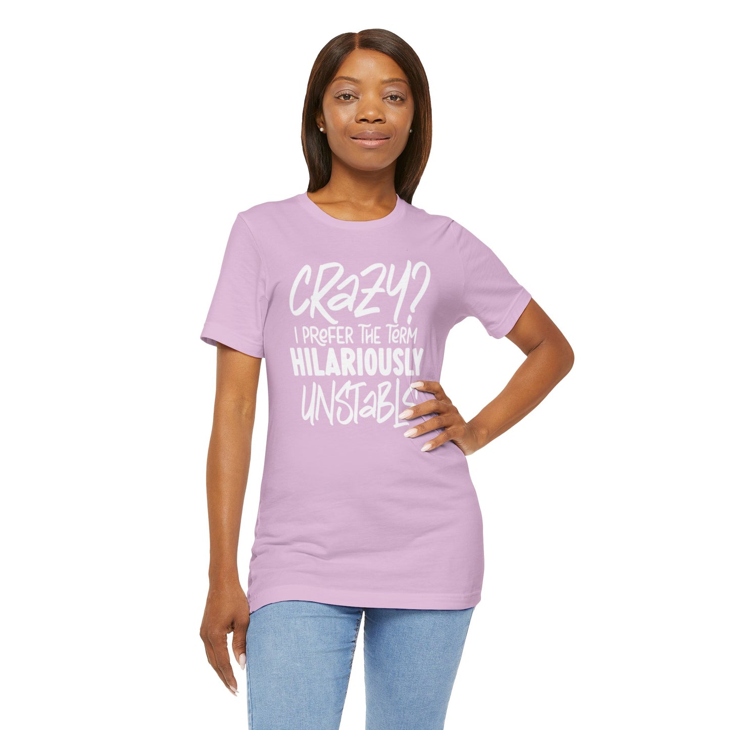Sarcastic Tee - Hilariously Unstable T Shirt (Light 3)