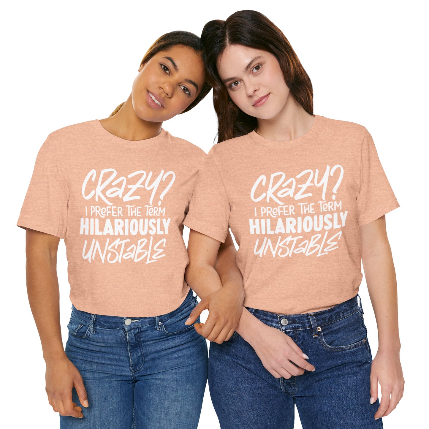 Sarcastic Tee - Hilariously Unstable Shirt (Light 1)