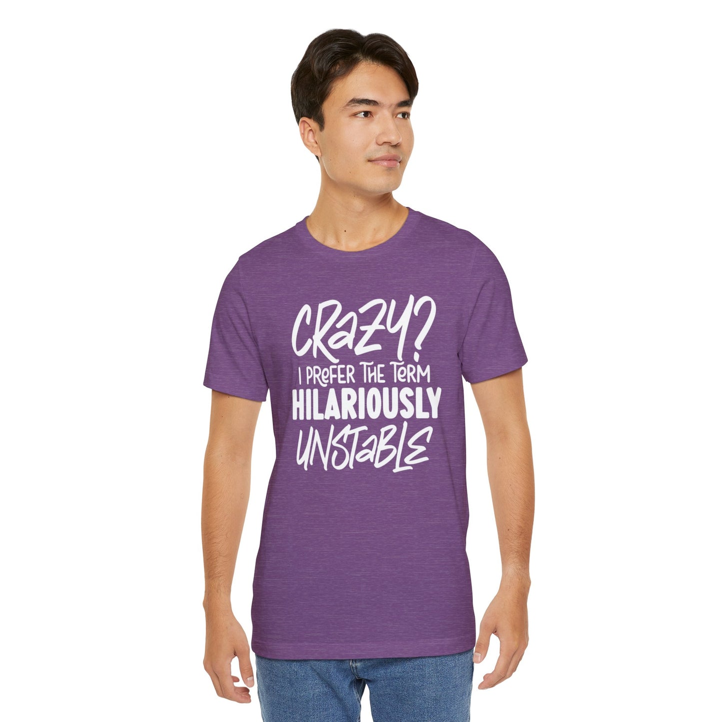 Sarcastic Tee - Hilariously Unstable T Shirt (Light 3)