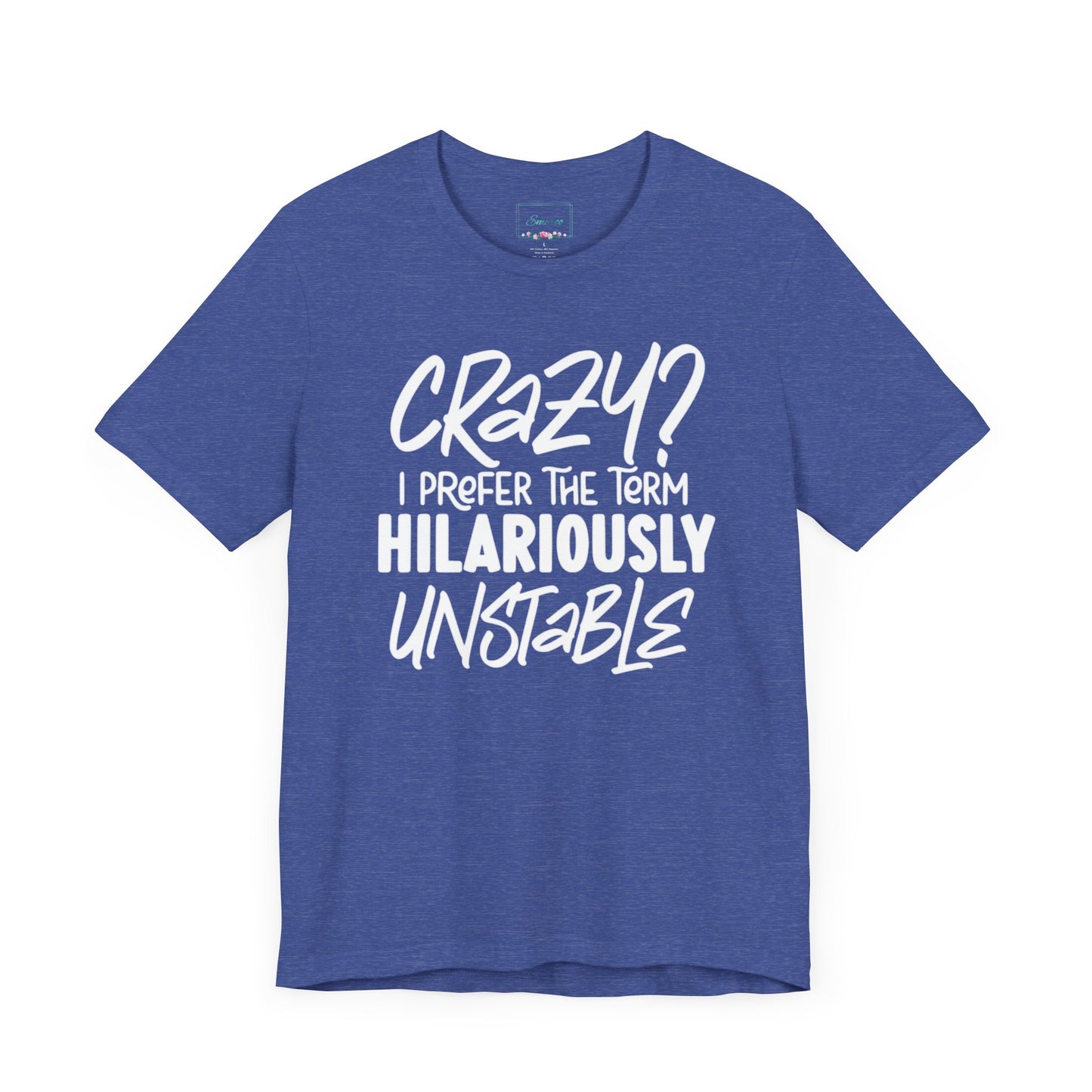 Sarcastic Tee - Hilariously Unstable T Shirt (Light 3)