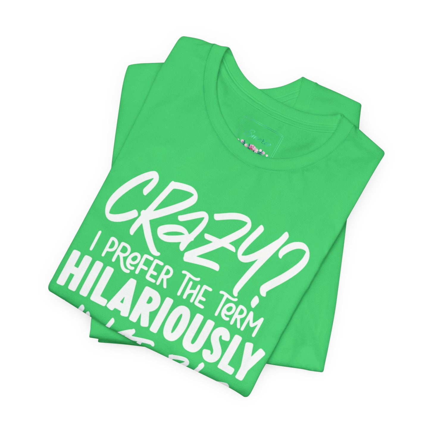Sarcastic Tee - Hilariously Unstable Shirt (Light 2)