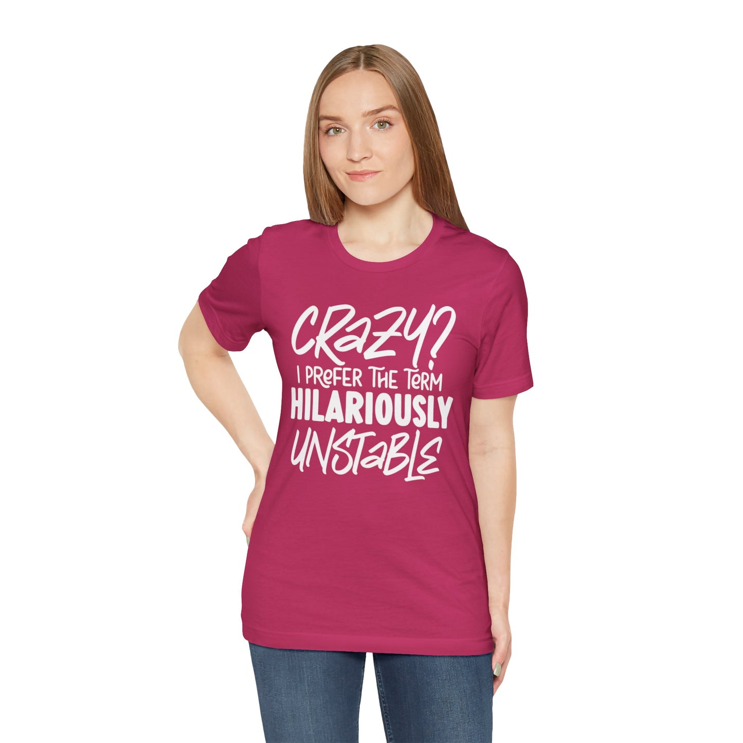 Sarcastic Tee - Hilariously Unstable Shirt (Light 1)