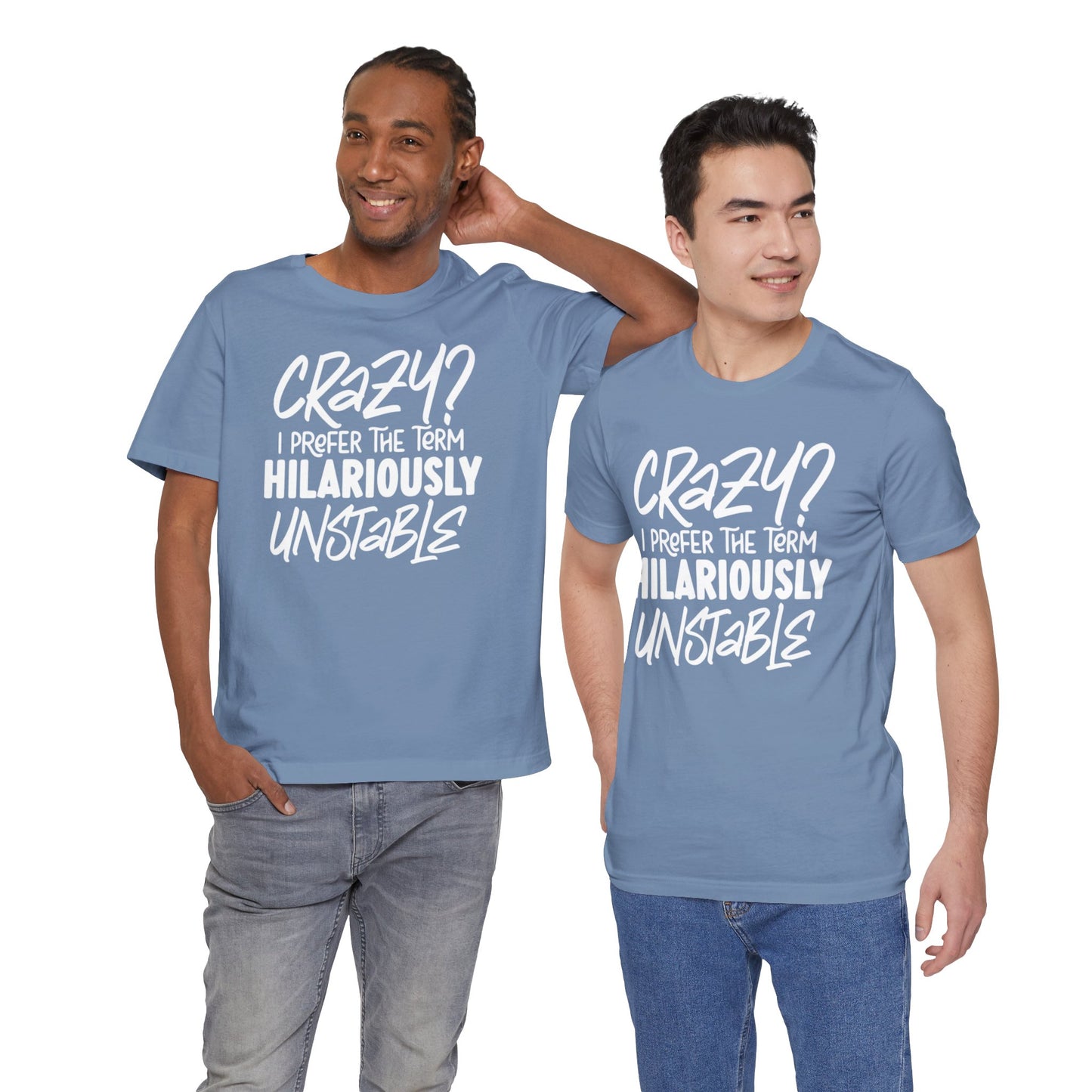 Sarcastic Tee - Hilariously Unstable T Shirt (Light 3)