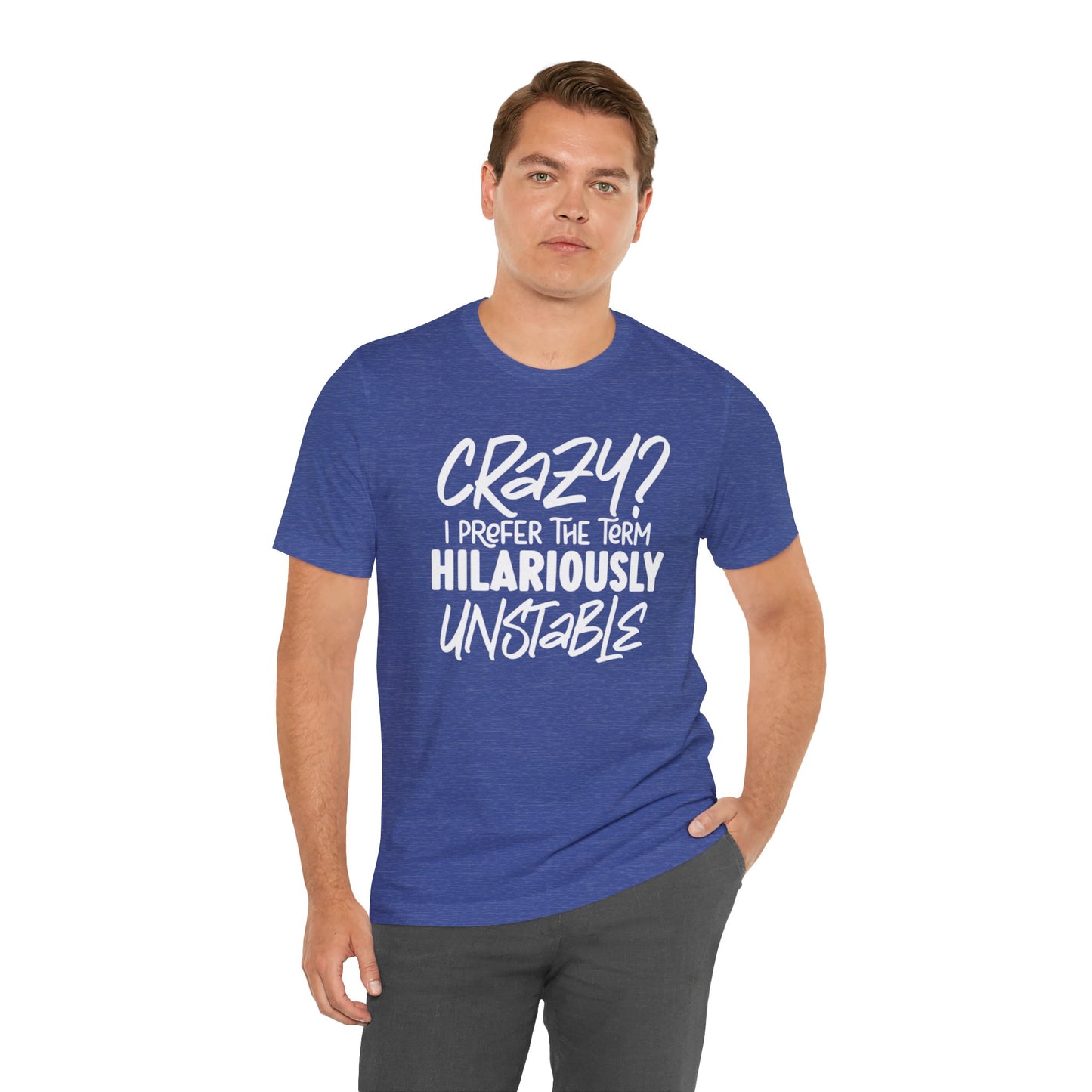 Sarcastic Tee - Hilariously Unstable T Shirt (Light 3)