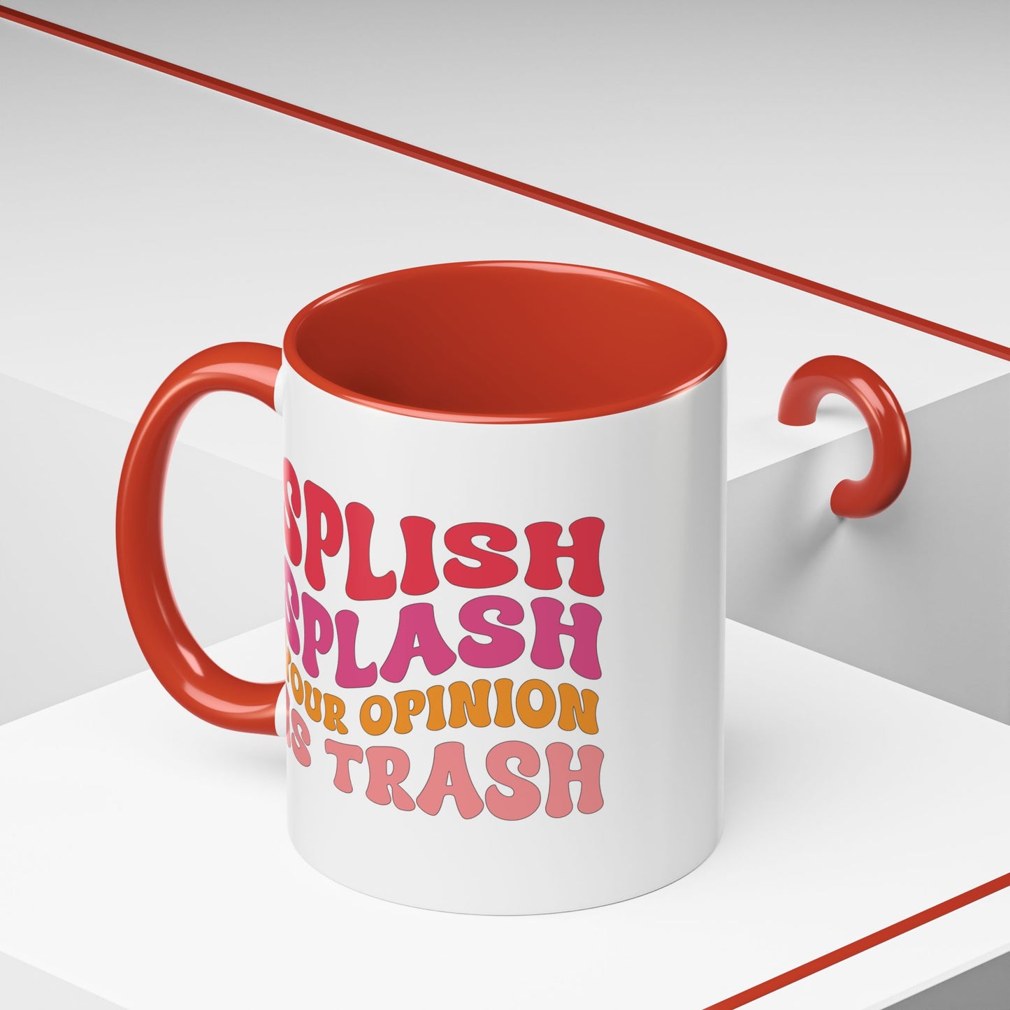 Sarcastic Accent Coffee Mug - "Splish Splash Your Opinion Is Trash" - Fun Gift for Self-Care, Motivation, & Celebrations