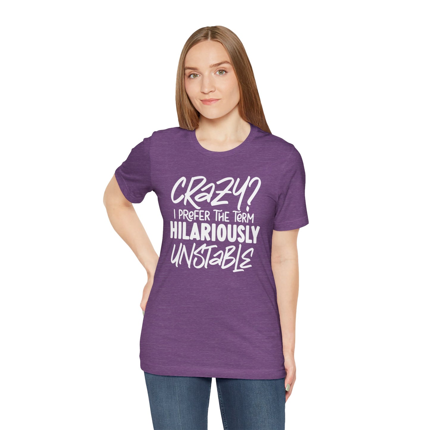 Sarcastic Tee - Hilariously Unstable T Shirt (Light 3)