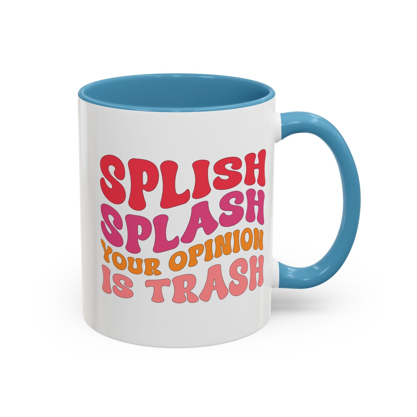 Sarcastic Accent Coffee Mug - "Splish Splash Your Opinion Is Trash" - Fun Gift for Self-Care, Motivation, & Celebrations