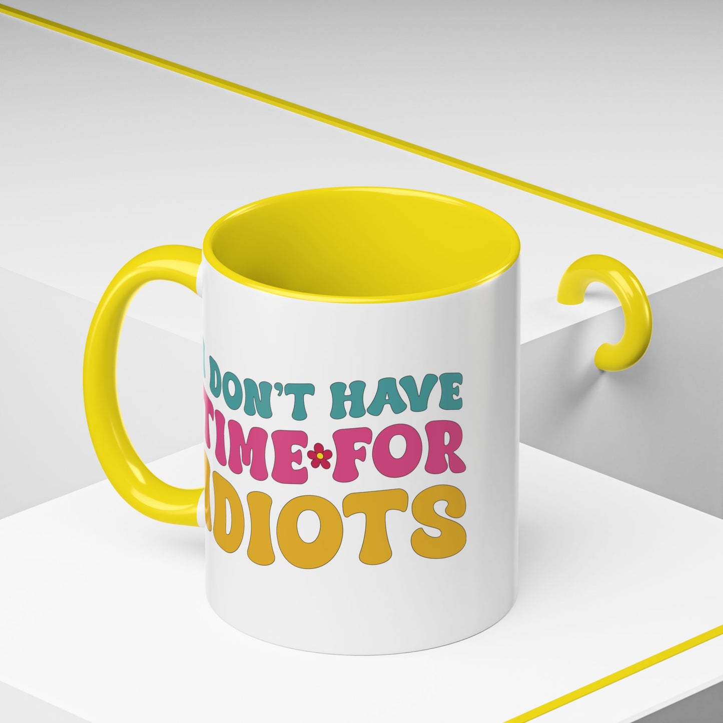 Sarcastic Accent Coffee Mug - "I don't have time for idiots" - Fun Gift for Self-Care, Motivation, & Celebrations