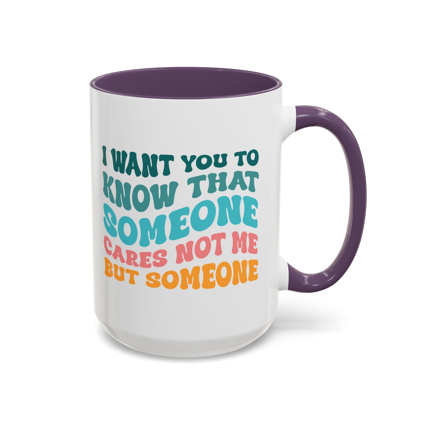 Sarcastic Accent Coffee Mug - "Someone Cares just not Me" - Fun Gift for Self-Care, Motivation, & Celebrations