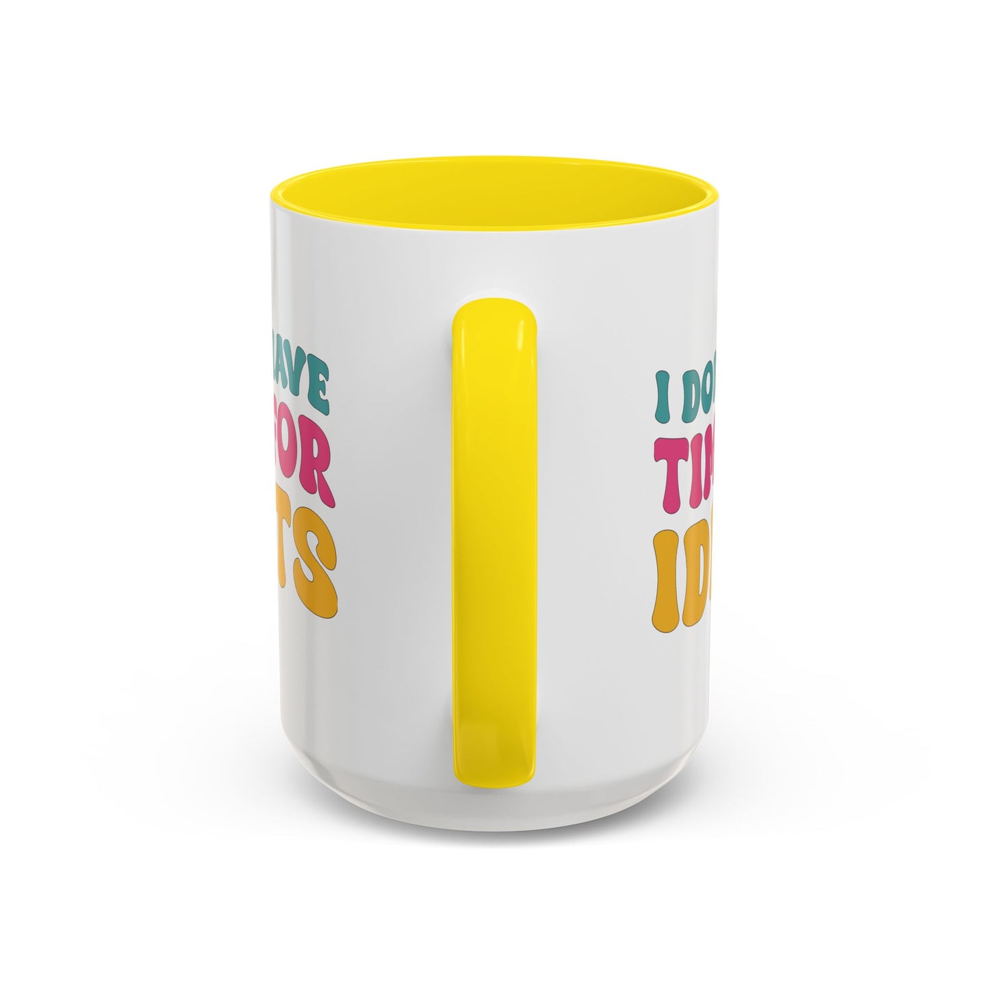 Sarcastic Accent Coffee Mug - "I don't have time for idiots" - Fun Gift for Self-Care, Motivation, & Celebrations