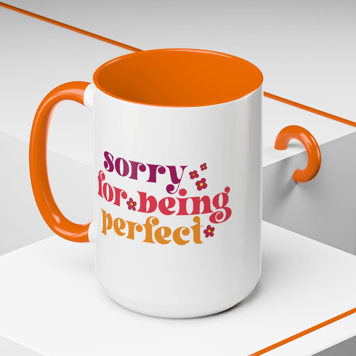 Sarcastic Accent Coffee Mug - "Sorry For Being Perfect" - Fun Gift for Self-Care, Motivation, & Celebrations