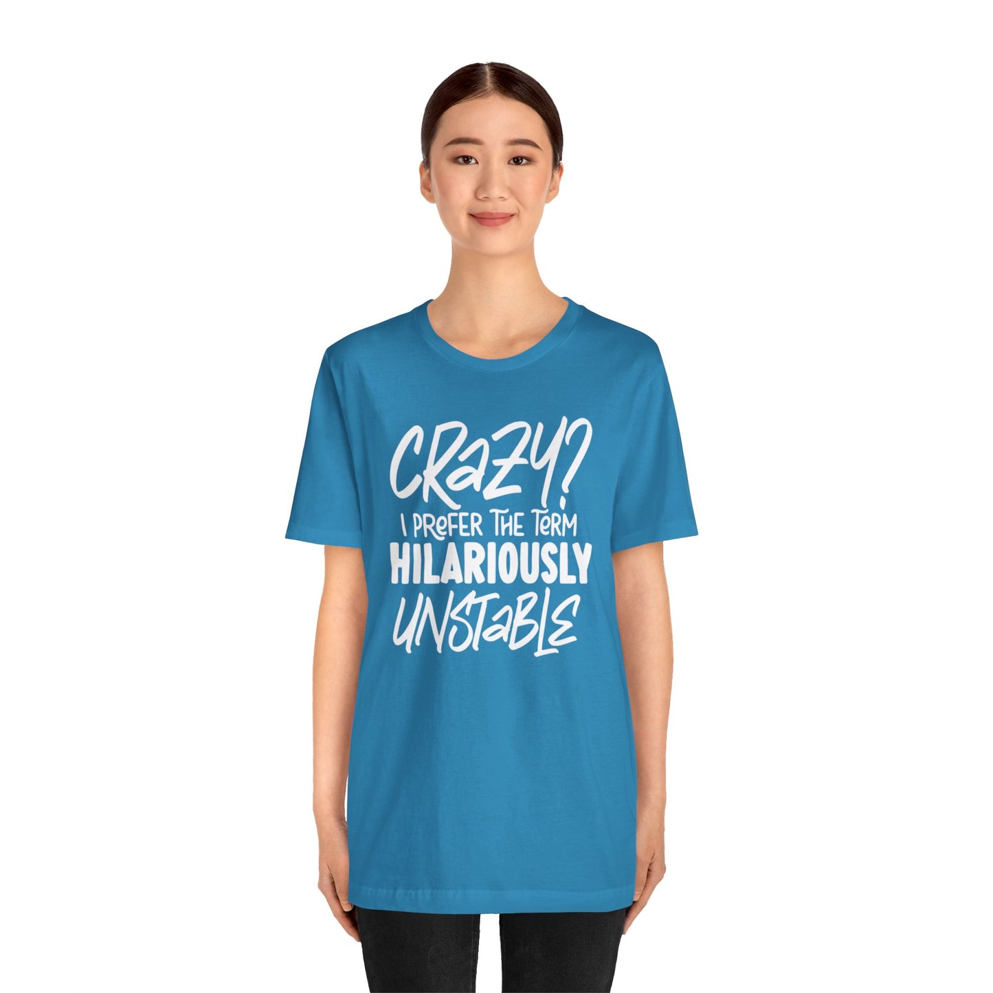 Sarcastic Tee - Hilariously Unstable Shirt (Light 2)
