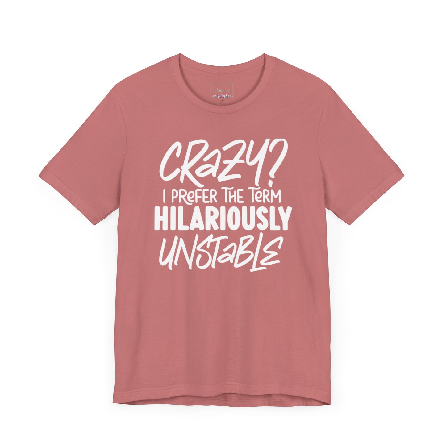 Sarcastic Tee - Hilariously Unstable Shirt (Dark 1)
