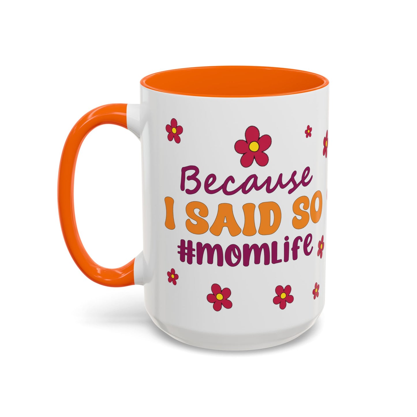 Sarcastic Accent Coffee Mug - "Because I said SO" - Fun Gift for Self-Care, Motivation, & Celebrations