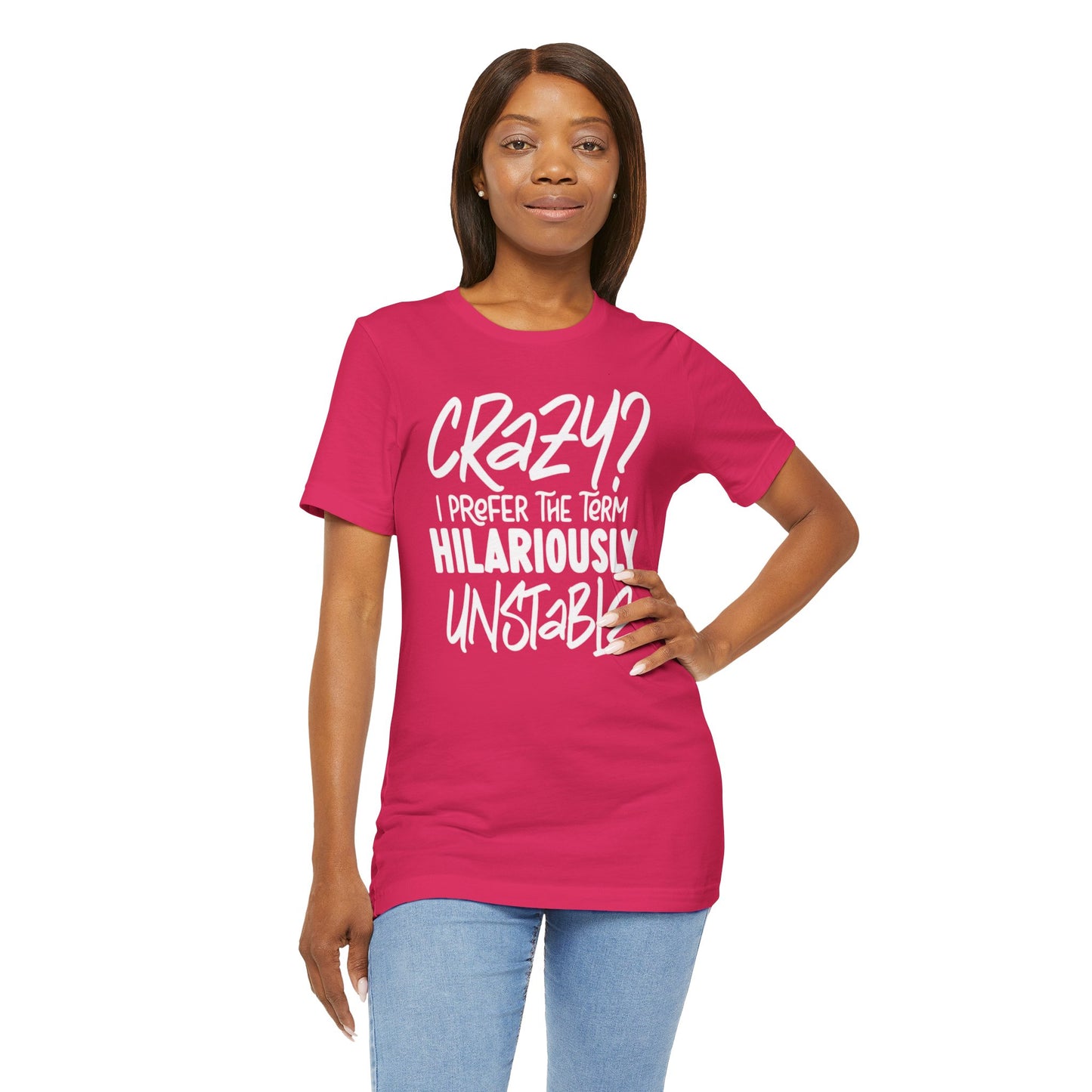 Sarcastic Tee - Hilariously Unstable Shirt (Light 1)