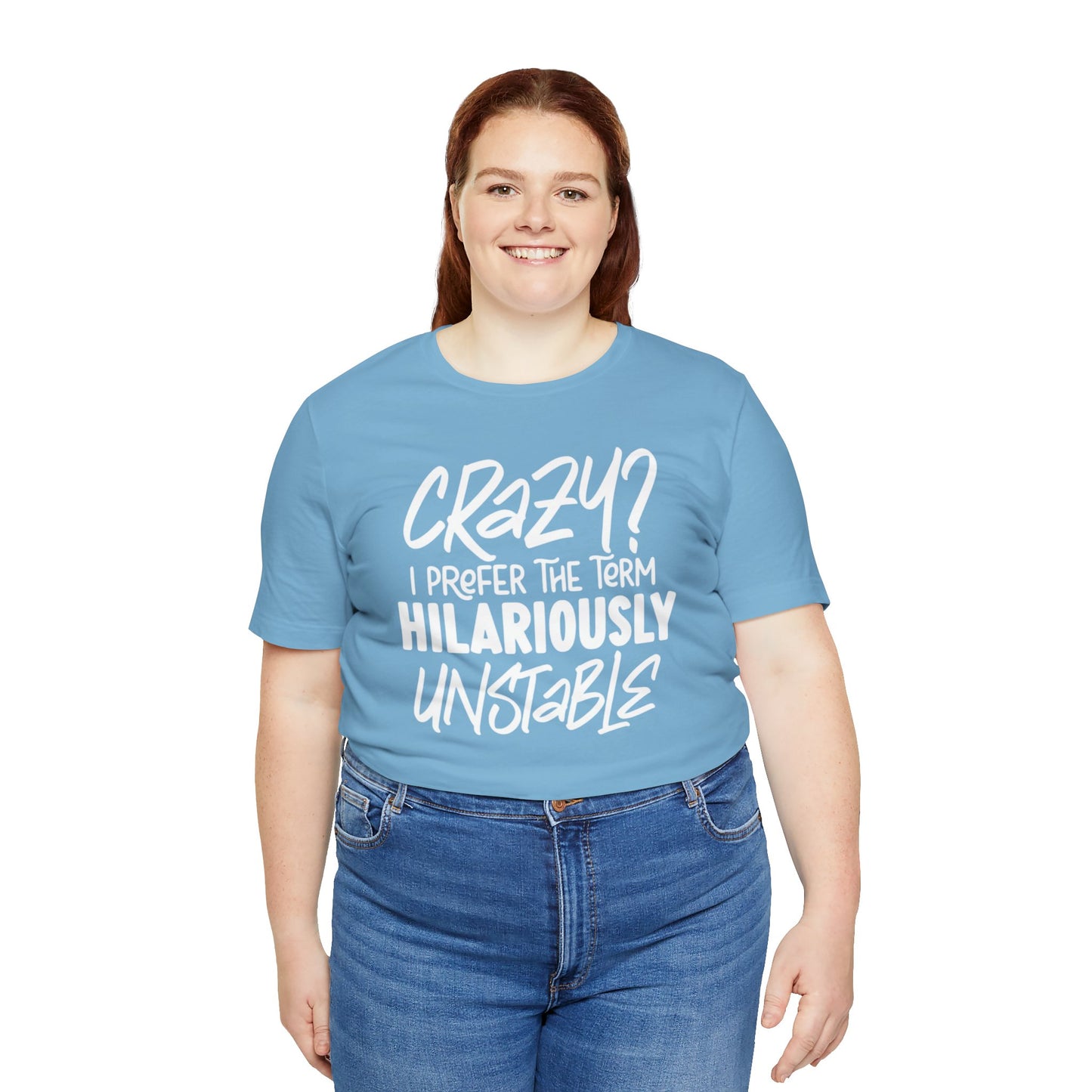 Sarcastic Tee - Hilariously Unstable Shirt (Light 2)