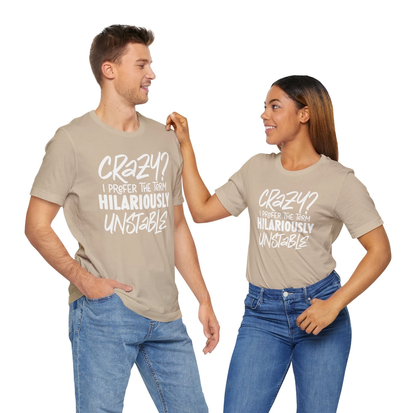 Sarcastic Tee - Hilariously Unstable Shirt (Light 2)