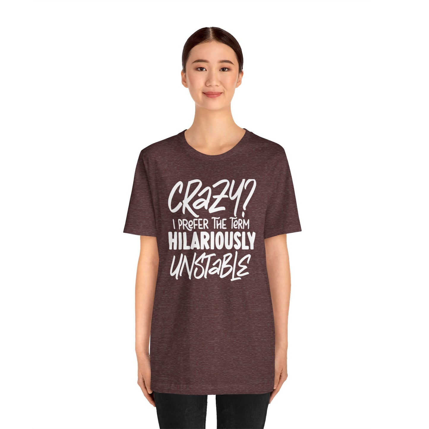 Sarcastic Tee - Hilariously Unstable Shirt (Dark 1)