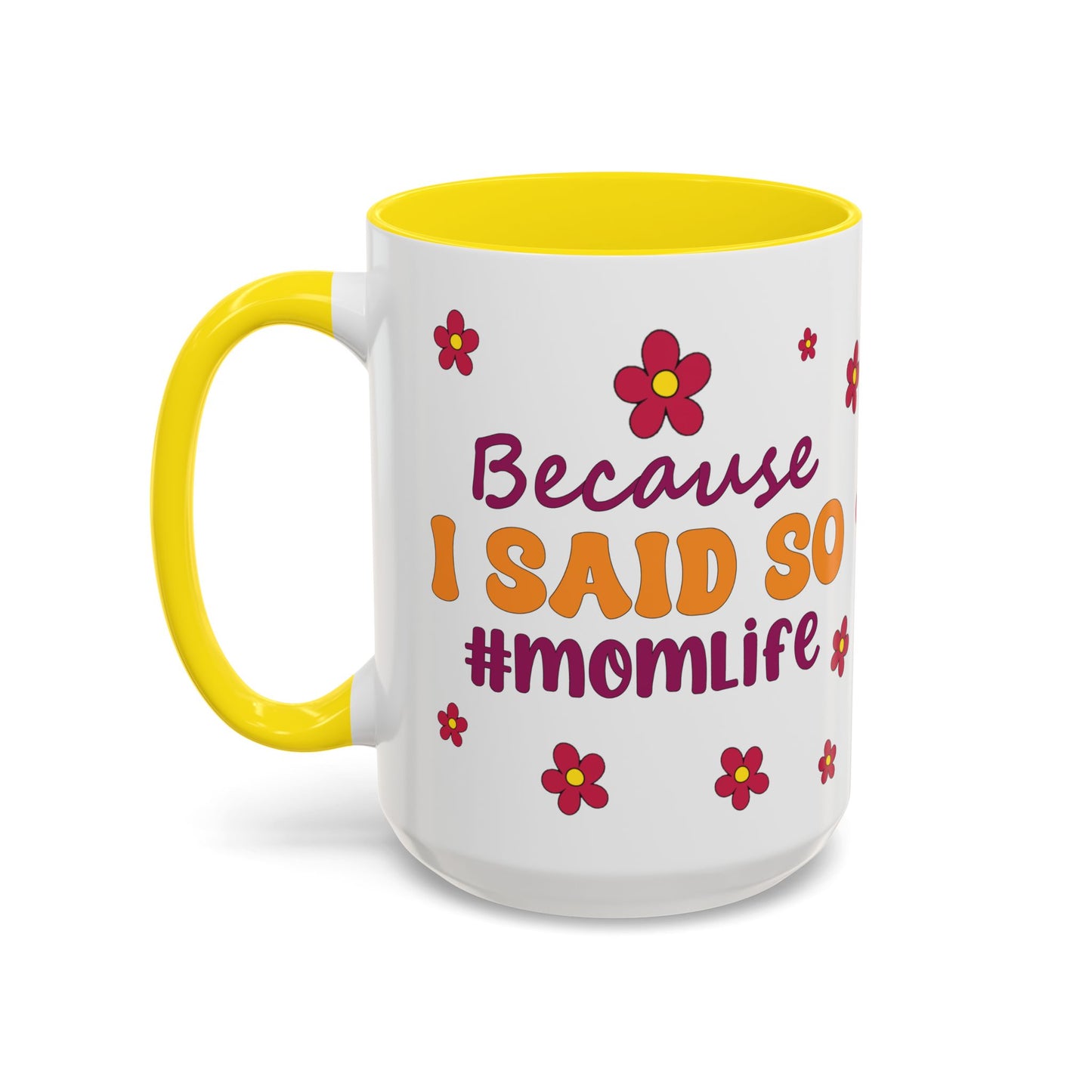 Sarcastic Accent Coffee Mug - "Because I said SO" - Fun Gift for Self-Care, Motivation, & Celebrations