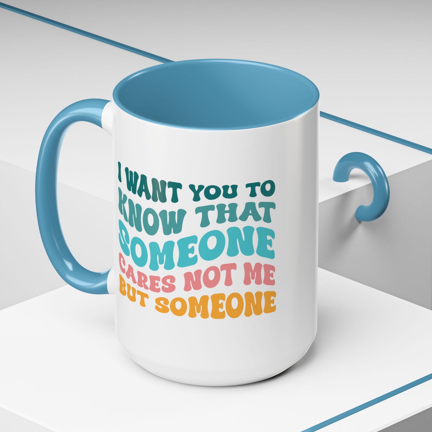 Sarcastic Accent Coffee Mug - "Someone Cares just not Me" - Fun Gift for Self-Care, Motivation, & Celebrations