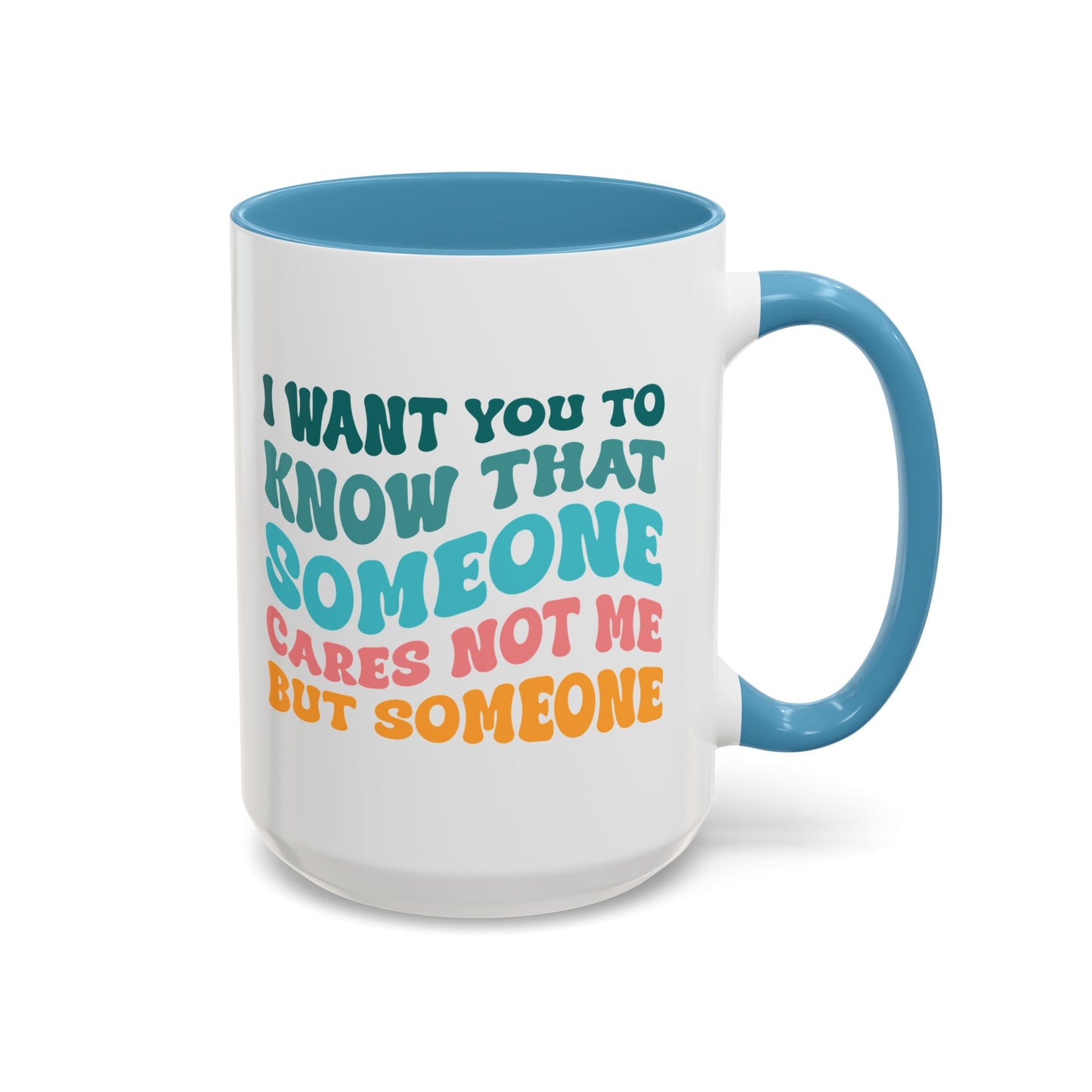 Sarcastic Accent Coffee Mug - "Someone Cares just not Me" - Fun Gift for Self-Care, Motivation, & Celebrations