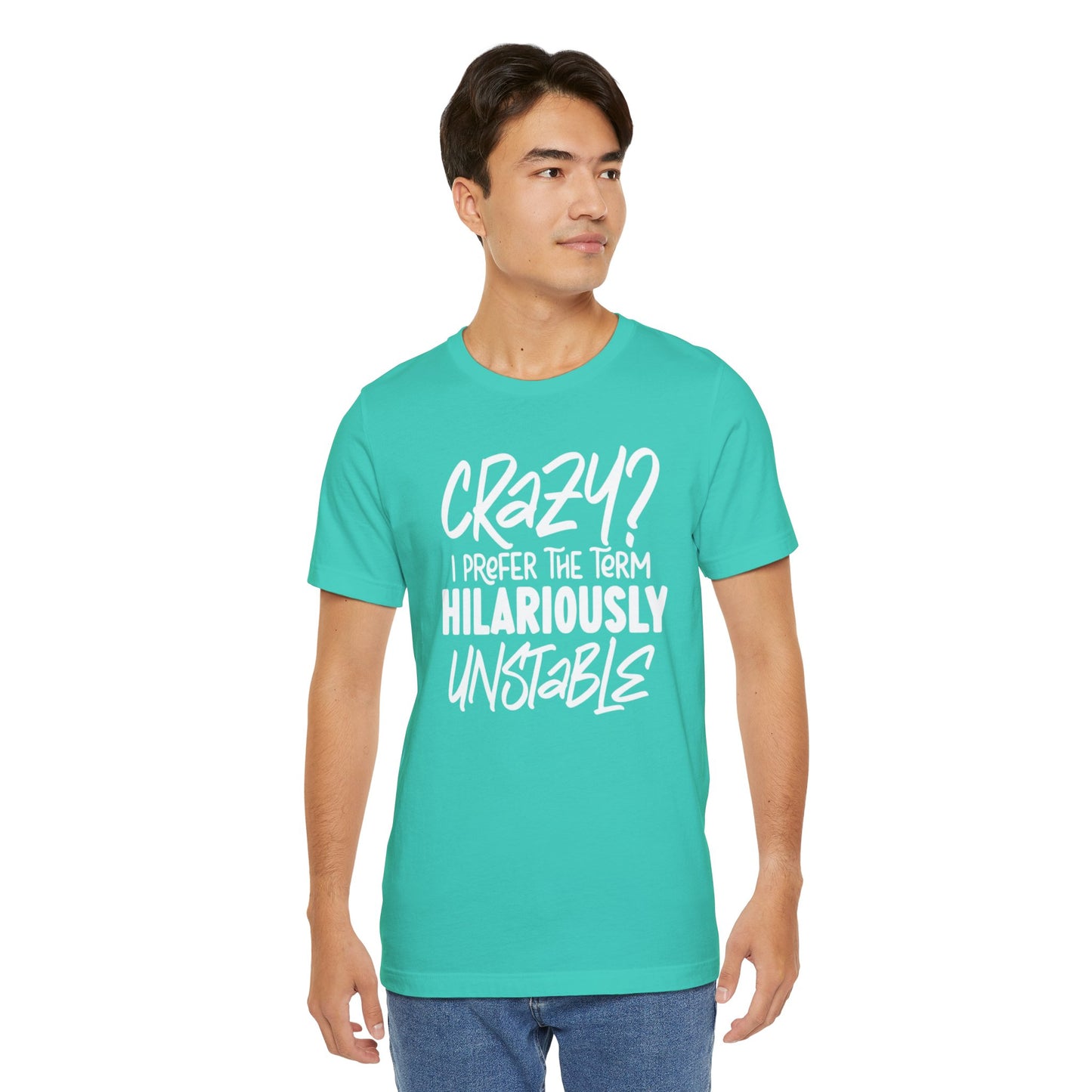 Sarcastic Tee - Hilariously Unstable Shirt (Light 2)