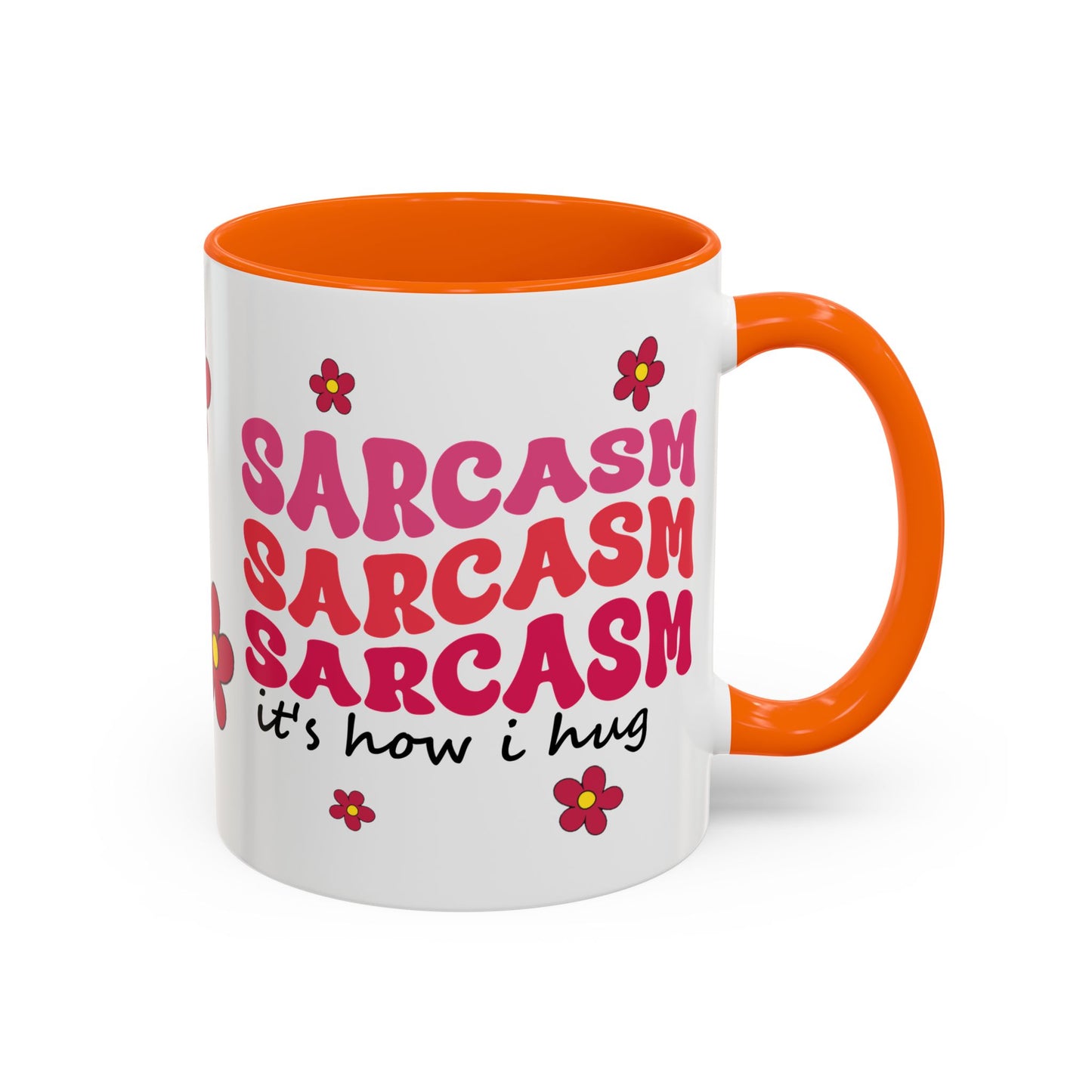 Sarcastic Accent Coffee Mug - "Sarcasm is how I hug" - Fun Gift for Self-Care, Motivation, & Celebrations