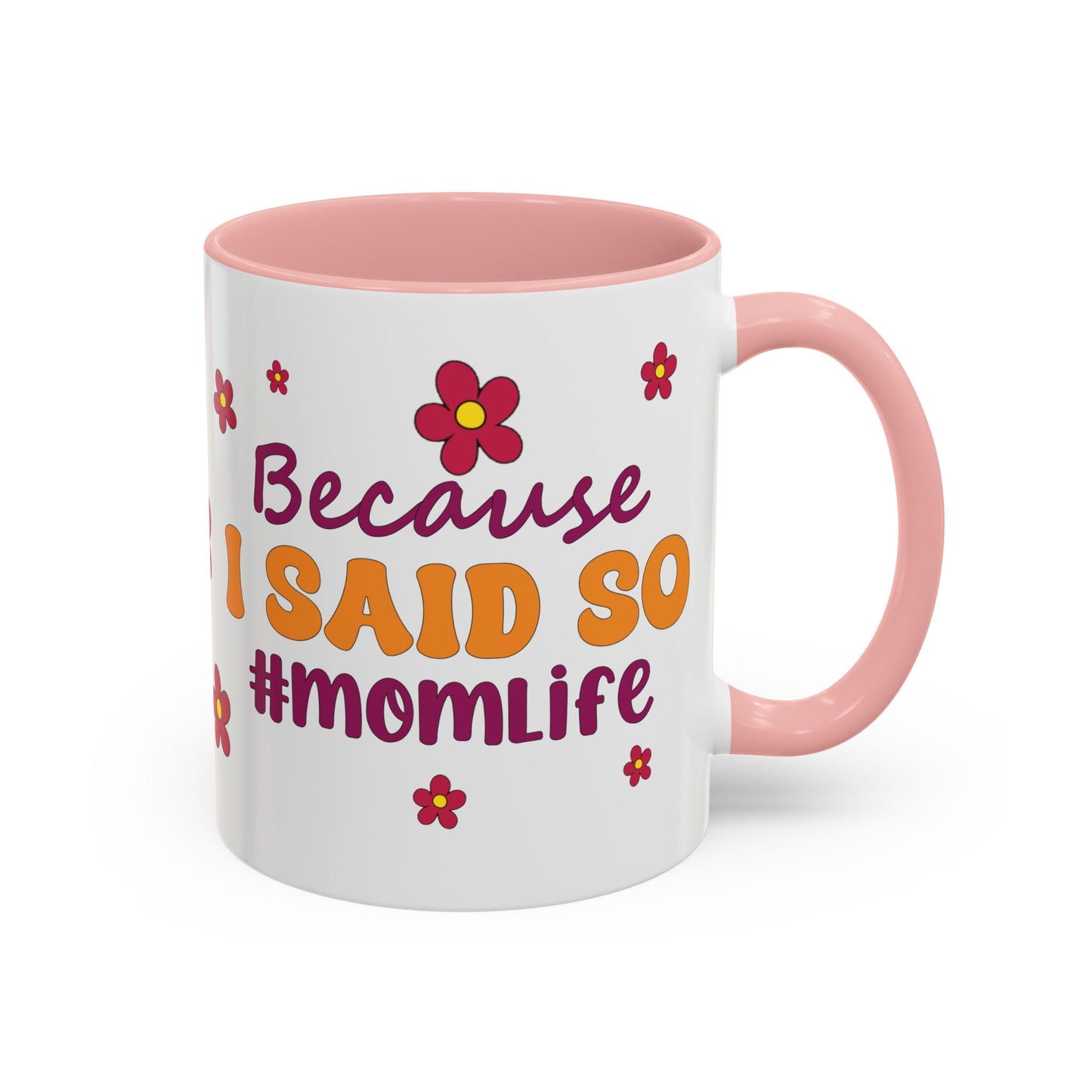 Sarcastic Accent Coffee Mug - "Because I said SO" - Fun Gift for Self-Care, Motivation, & Celebrations