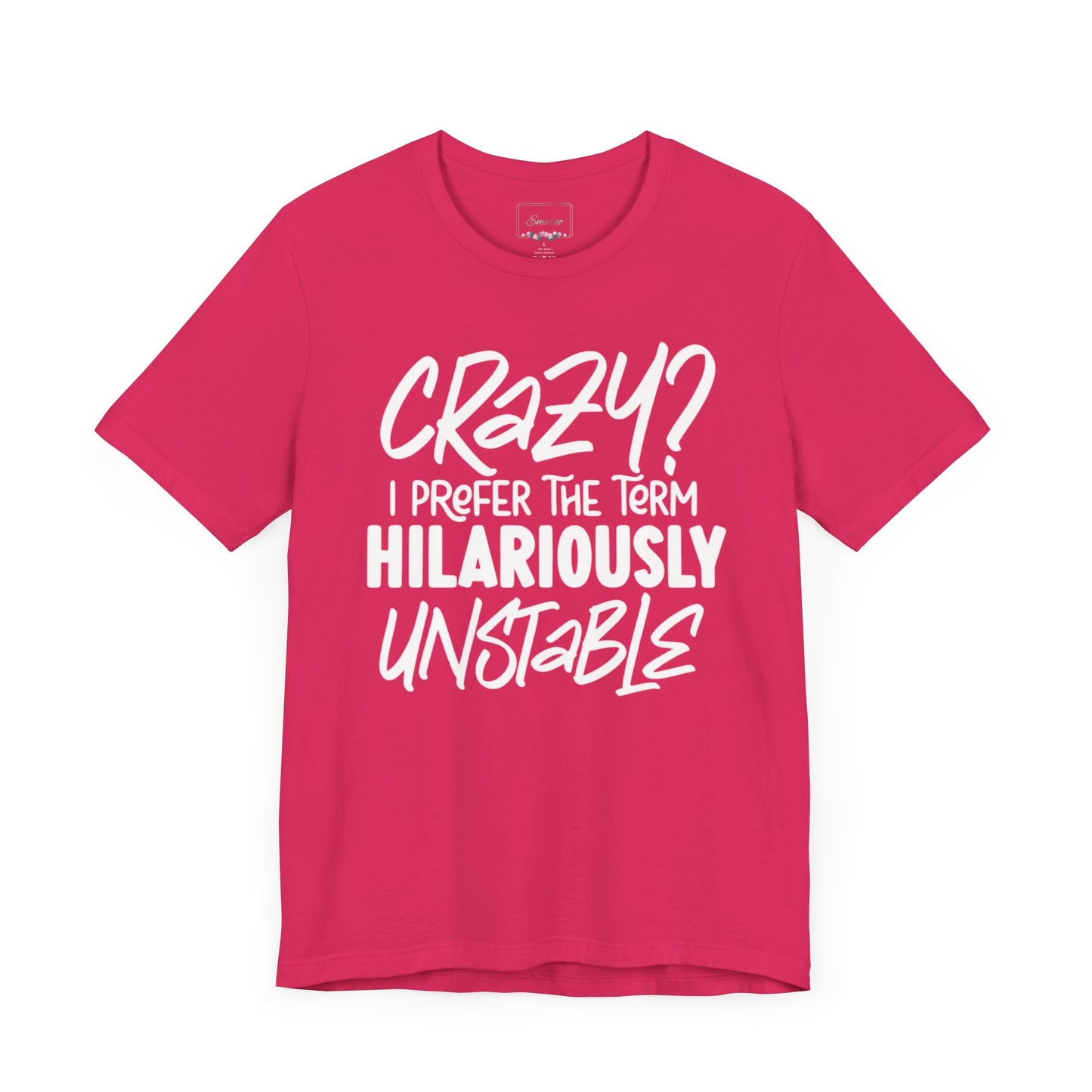 Sarcastic Tee - Hilariously Unstable Shirt (Light 1)