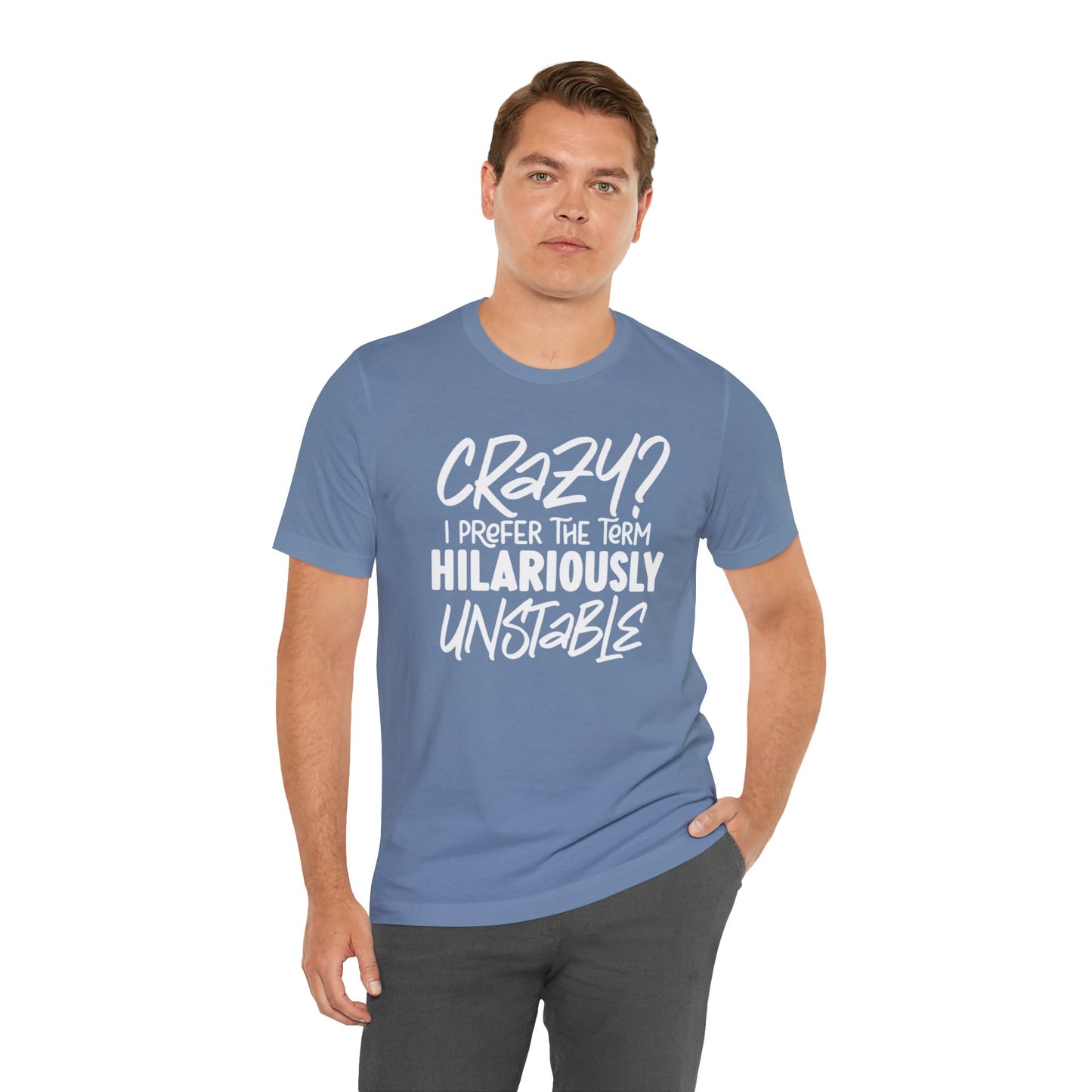 Sarcastic Tee - Hilariously Unstable T Shirt (Light 3)