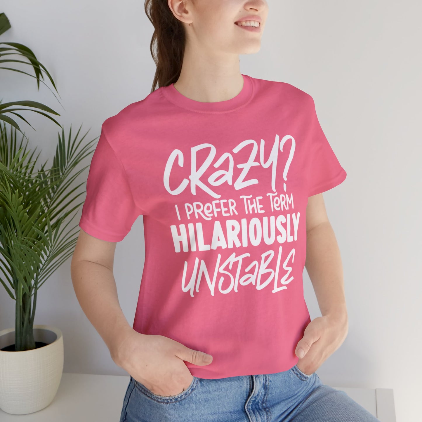 Sarcastic Tee - Hilariously Unstable Shirt (Light 1)