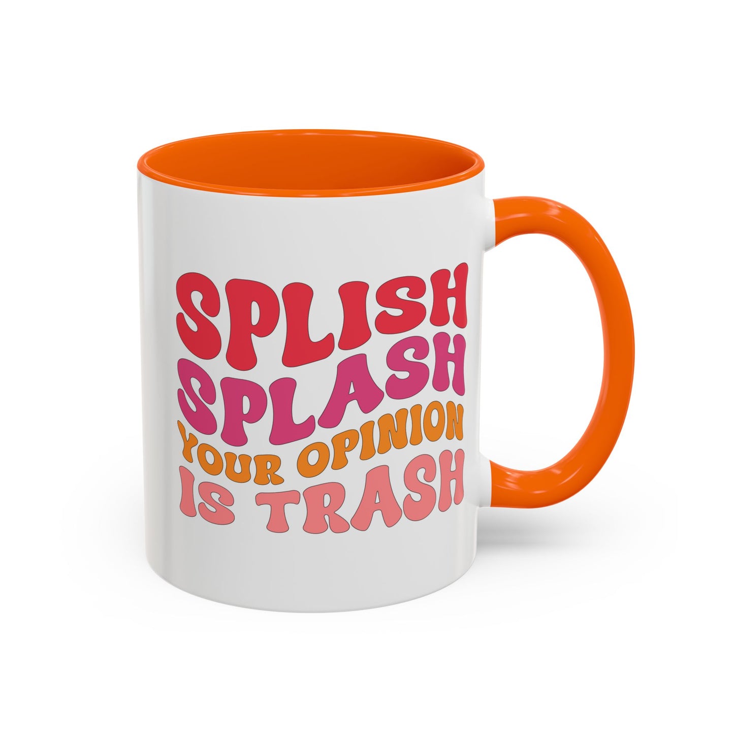 Sarcastic Accent Coffee Mug - "Splish Splash Your Opinion Is Trash" - Fun Gift for Self-Care, Motivation, & Celebrations