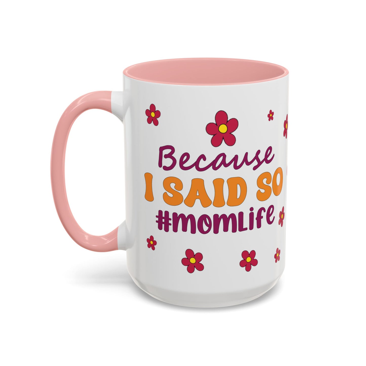 Sarcastic Accent Coffee Mug - "Because I said SO" - Fun Gift for Self-Care, Motivation, & Celebrations