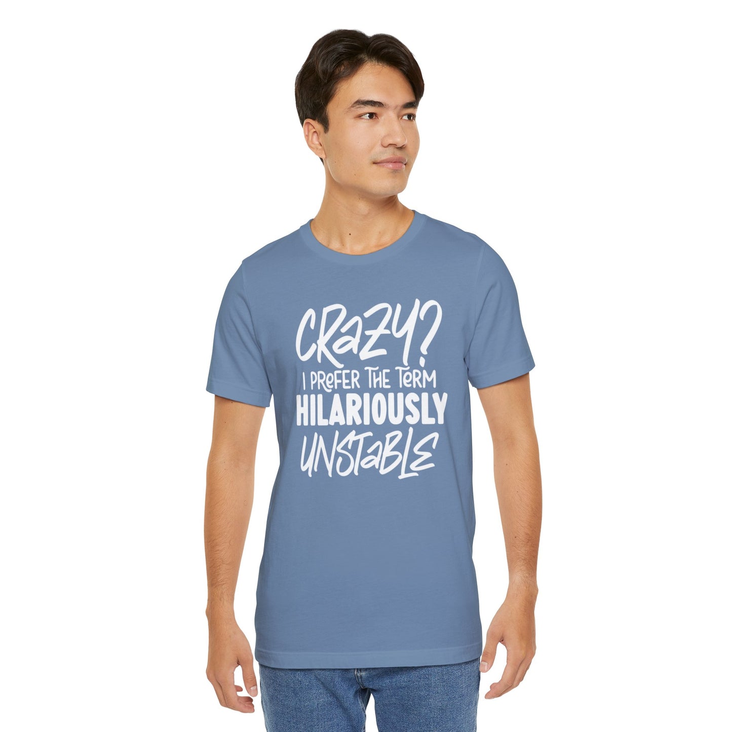 Sarcastic Tee - Hilariously Unstable T Shirt (Light 3)