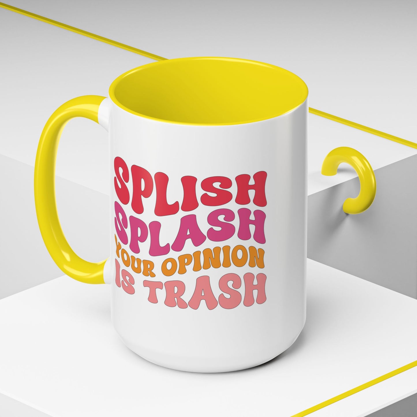 Sarcastic Accent Coffee Mug - "Splish Splash Your Opinion Is Trash" - Fun Gift for Self-Care, Motivation, & Celebrations