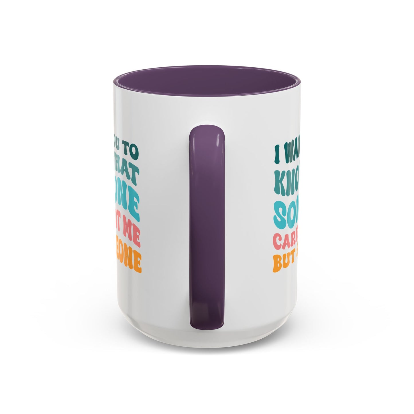 Sarcastic Accent Coffee Mug - "Someone Cares just not Me" - Fun Gift for Self-Care, Motivation, & Celebrations