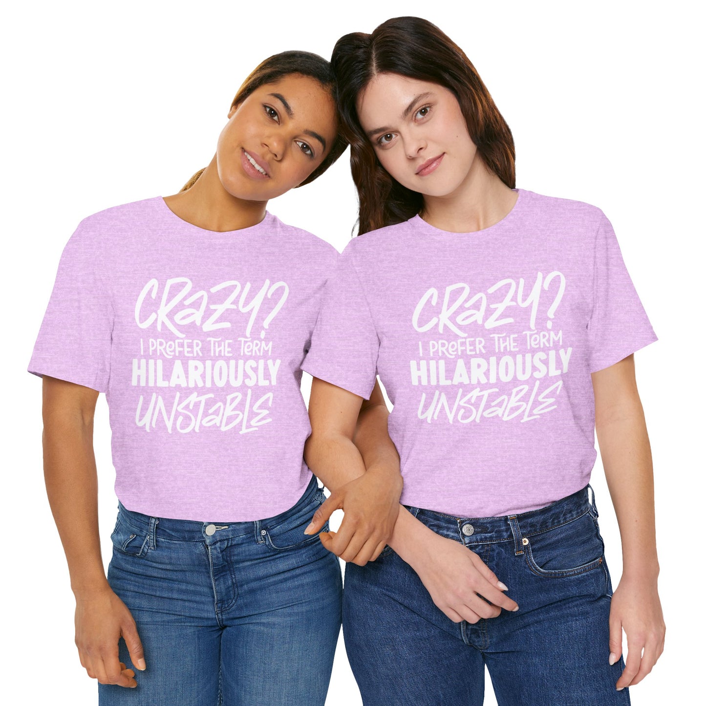 Sarcastic Tee - Hilariously Unstable Shirt (Light 1)