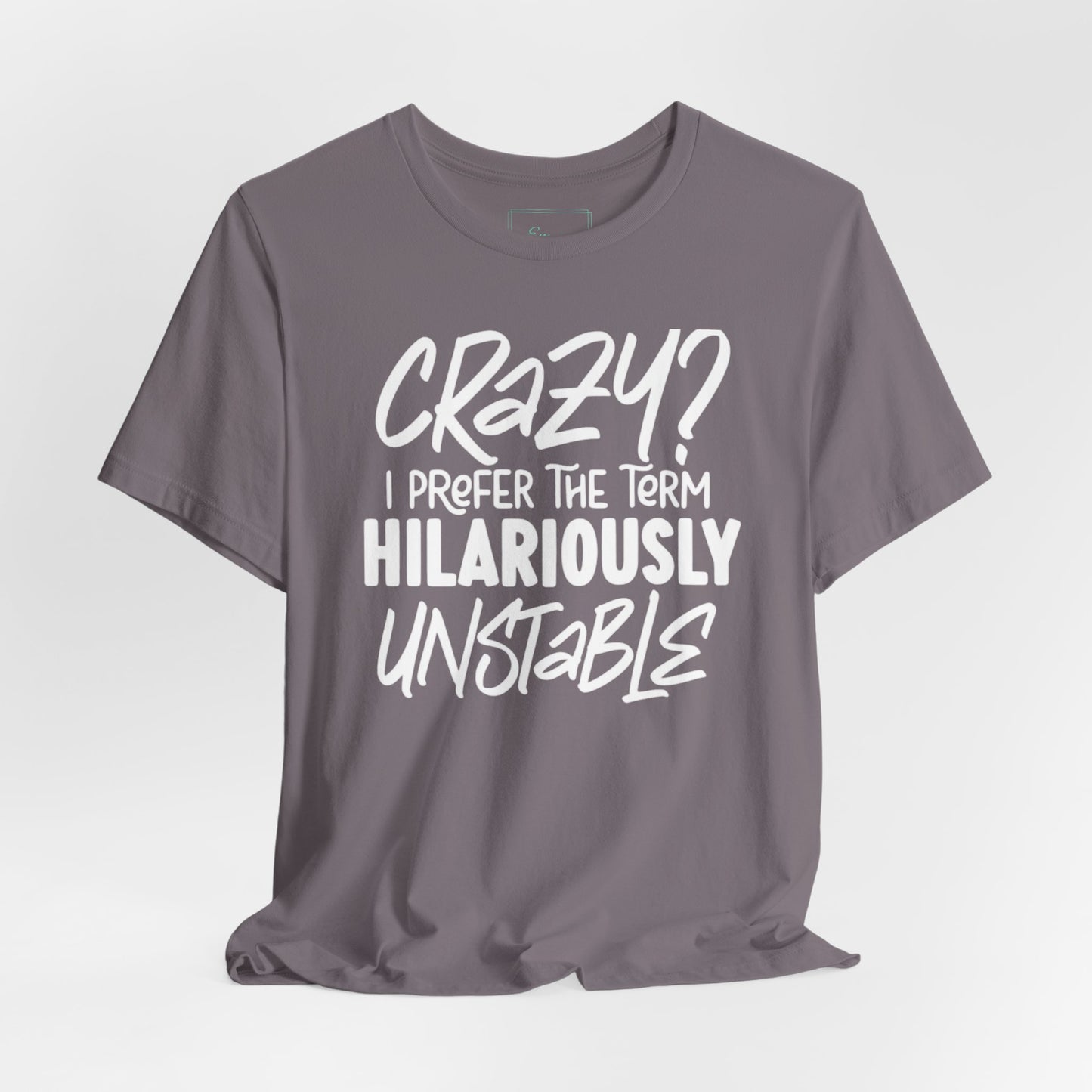 Sarcastic Tee - Hilariously Unstable Shirt (Dark 1)