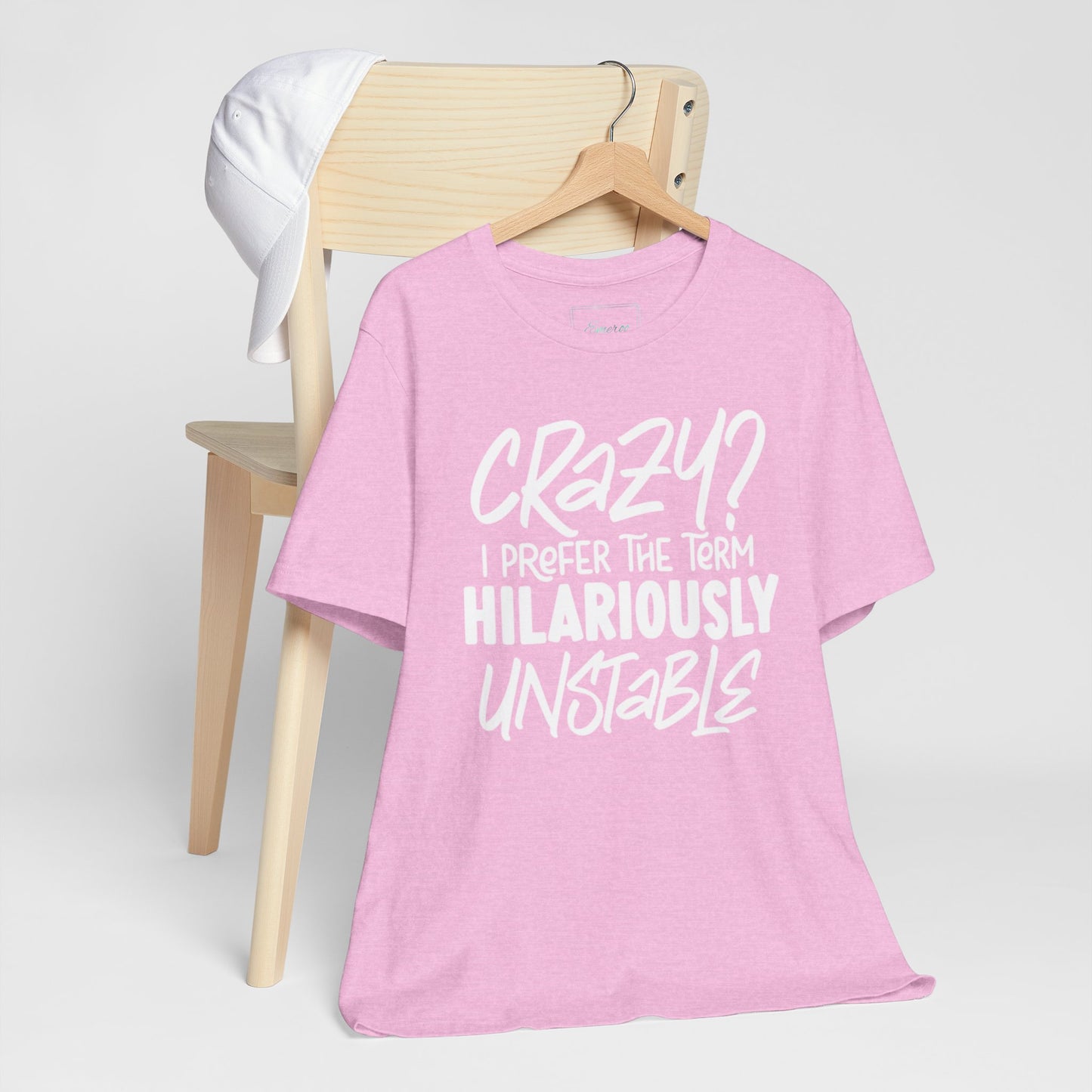 Sarcastic Tee - Hilariously Unstable Shirt (Light 1)