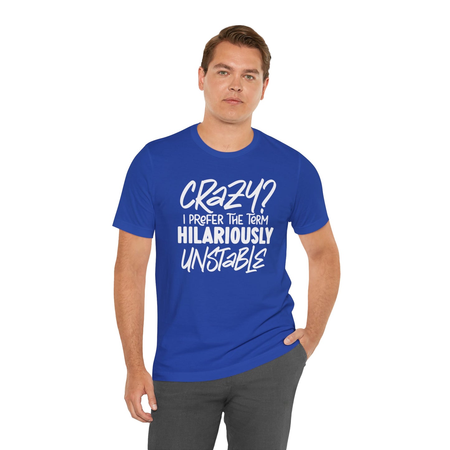 Sarcastic Tee - Hilariously Unstable T Shirt (Light 3)