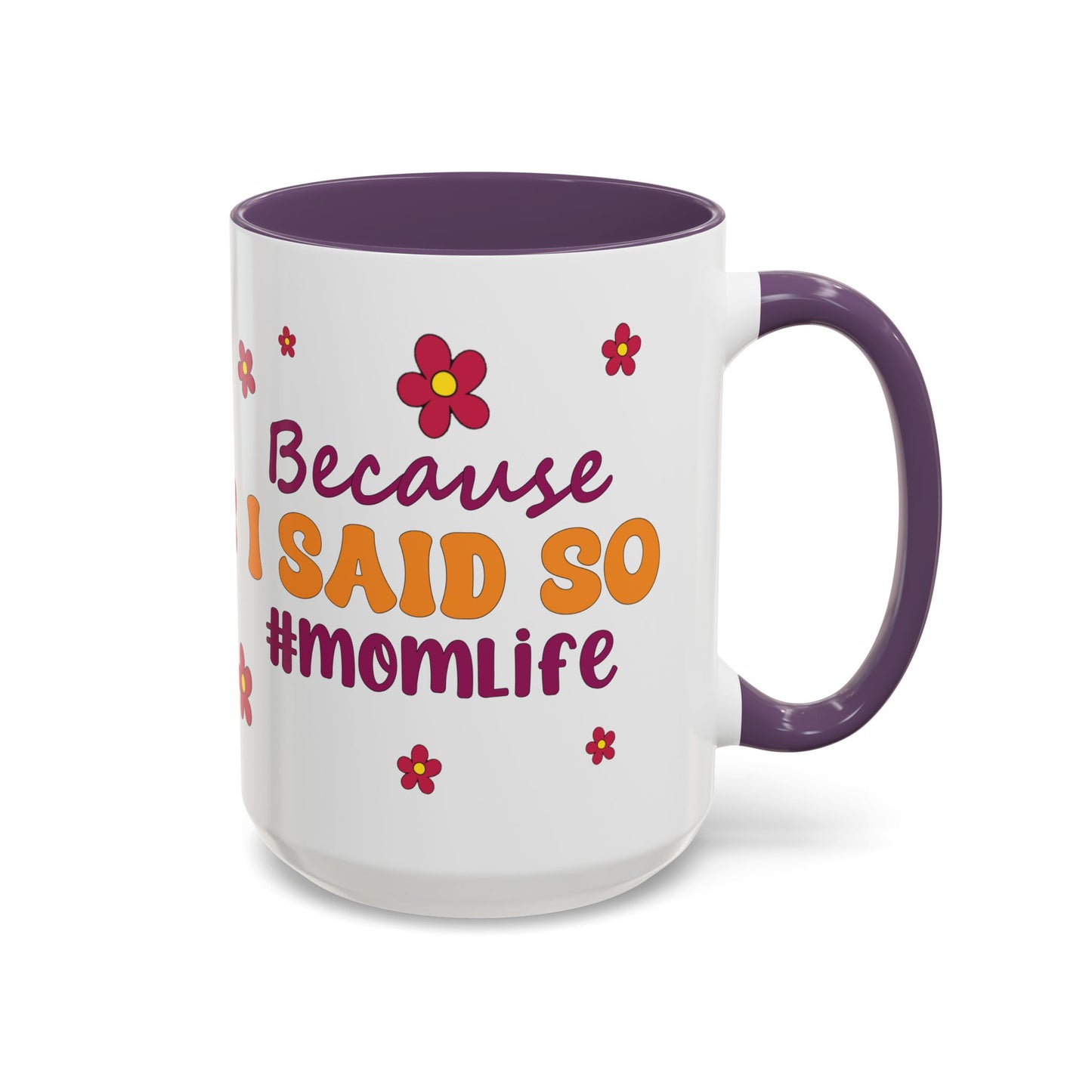 Sarcastic Accent Coffee Mug - "Because I said SO" - Fun Gift for Self-Care, Motivation, & Celebrations