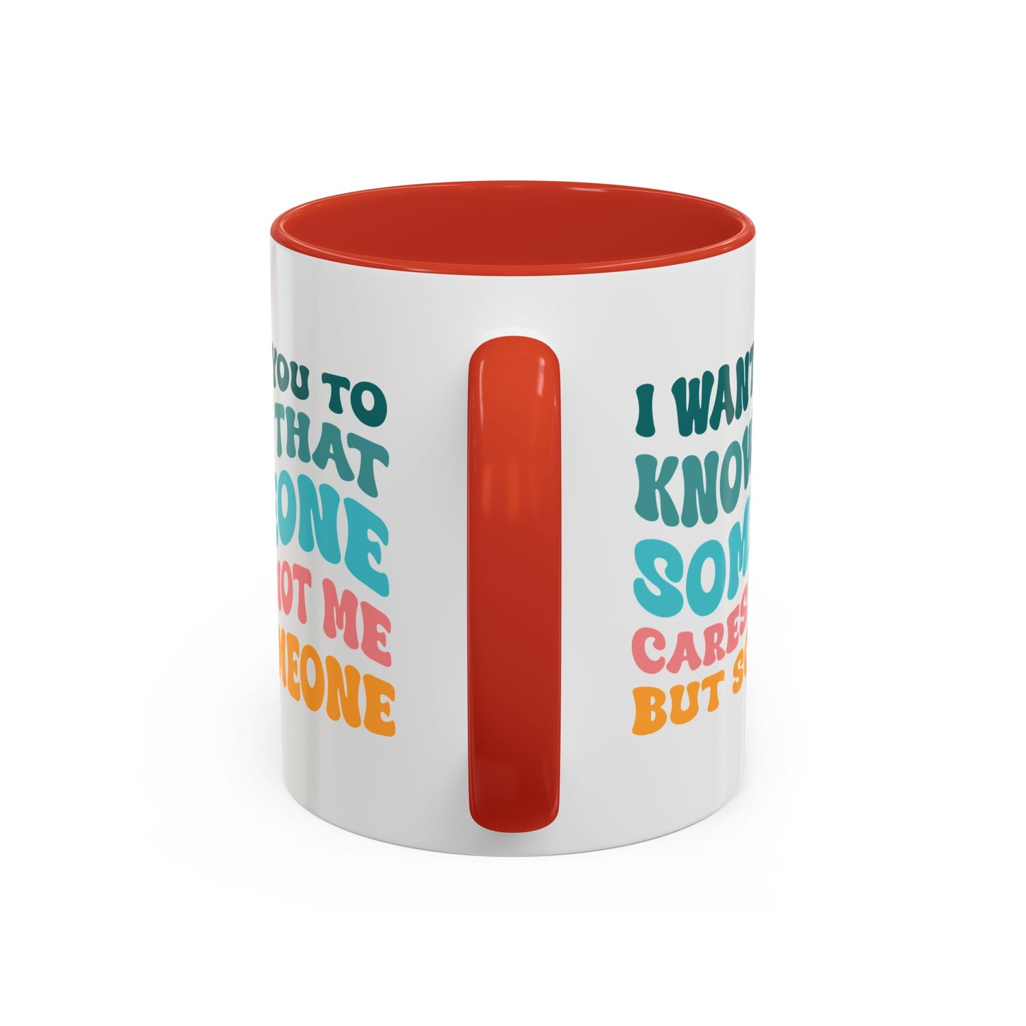 Sarcastic Accent Coffee Mug - "Someone Cares just not Me" - Fun Gift for Self-Care, Motivation, & Celebrations
