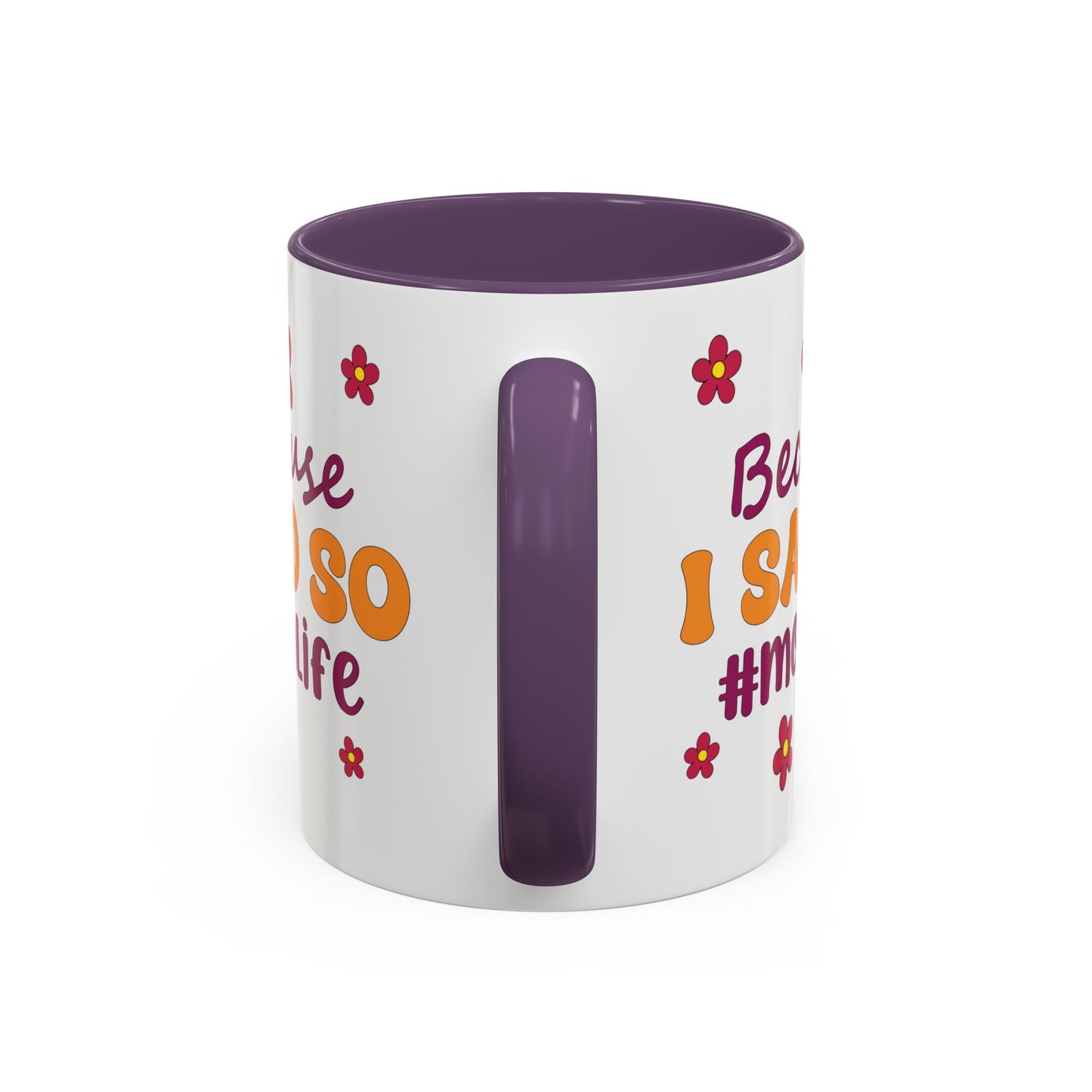 Sarcastic Accent Coffee Mug - "Because I said SO" - Fun Gift for Self-Care, Motivation, & Celebrations