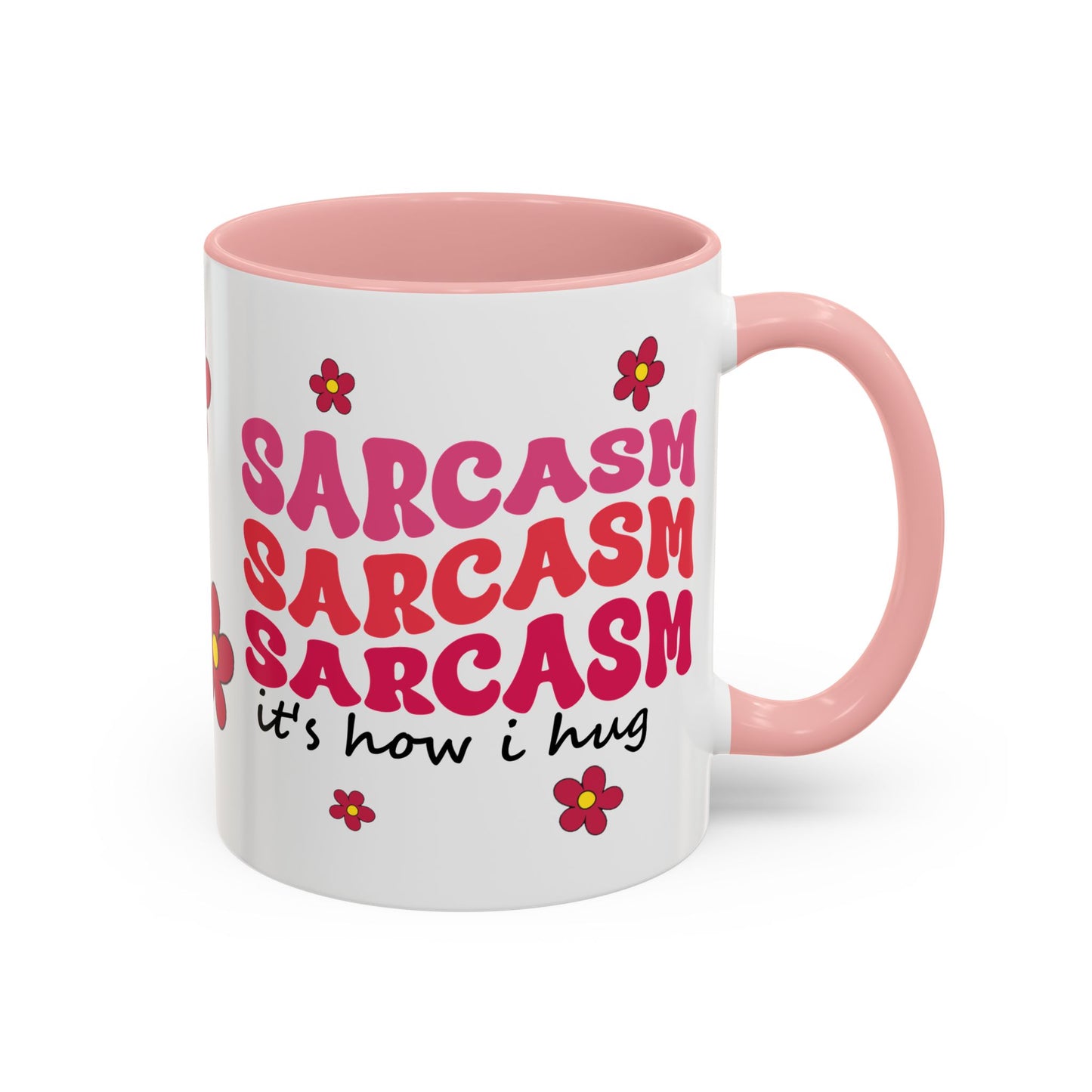 Sarcastic Accent Coffee Mug - "Sarcasm is how I hug" - Fun Gift for Self-Care, Motivation, & Celebrations