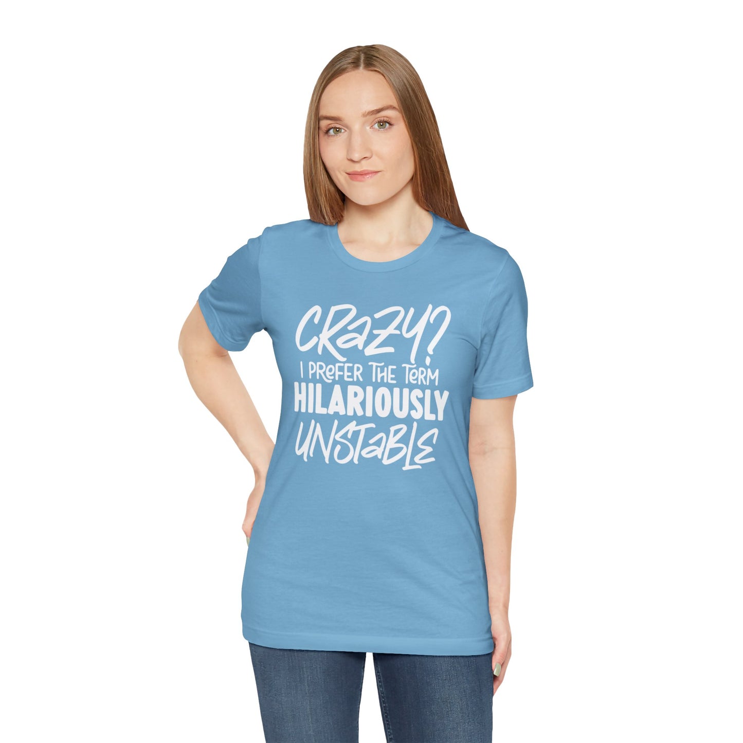 Sarcastic Tee - Hilariously Unstable Shirt (Light 2)